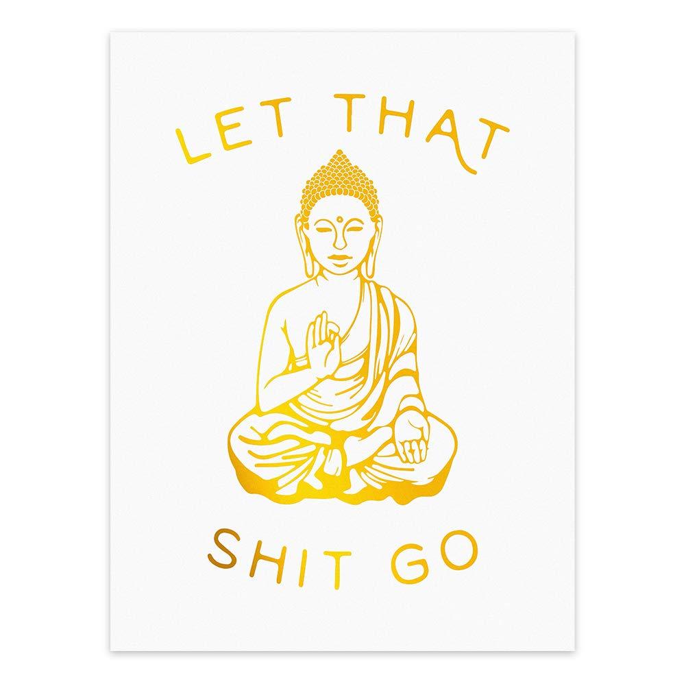 1001x1001 LHIUEM Let That Shit Go Quotes Gold Foil Print, Minimalist Typographic Yoga Room Dorm Buddha Cardstock Art Print Poster Home Decor Wall Art (8 X 10 inch, Set of UNframed)- Buy