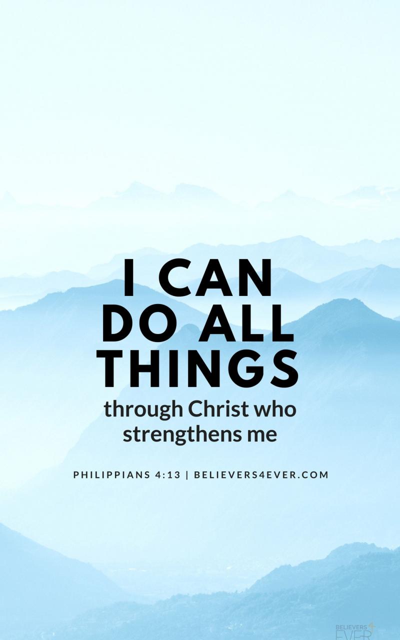 800x1280 Free download I can do all things Quotes Wallpaper bible Bible verse [1440x2561] for your Desktop, Mobile & Tablet. Explore Philippians Wallpaper. Philippians Background, Philippians Wallpaper, Philippians 4 13 Wallpaper iPhone