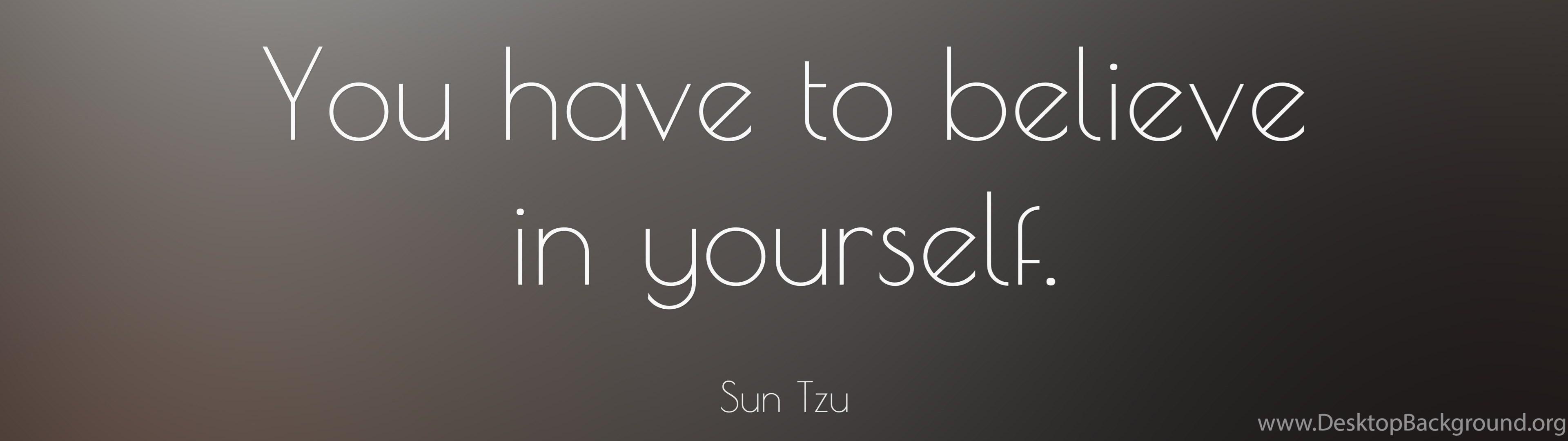 3840x1080 Sun Tzu Quote: “You Have To Believe In Yourself. ” 13 Wallpaper. Desktop Background