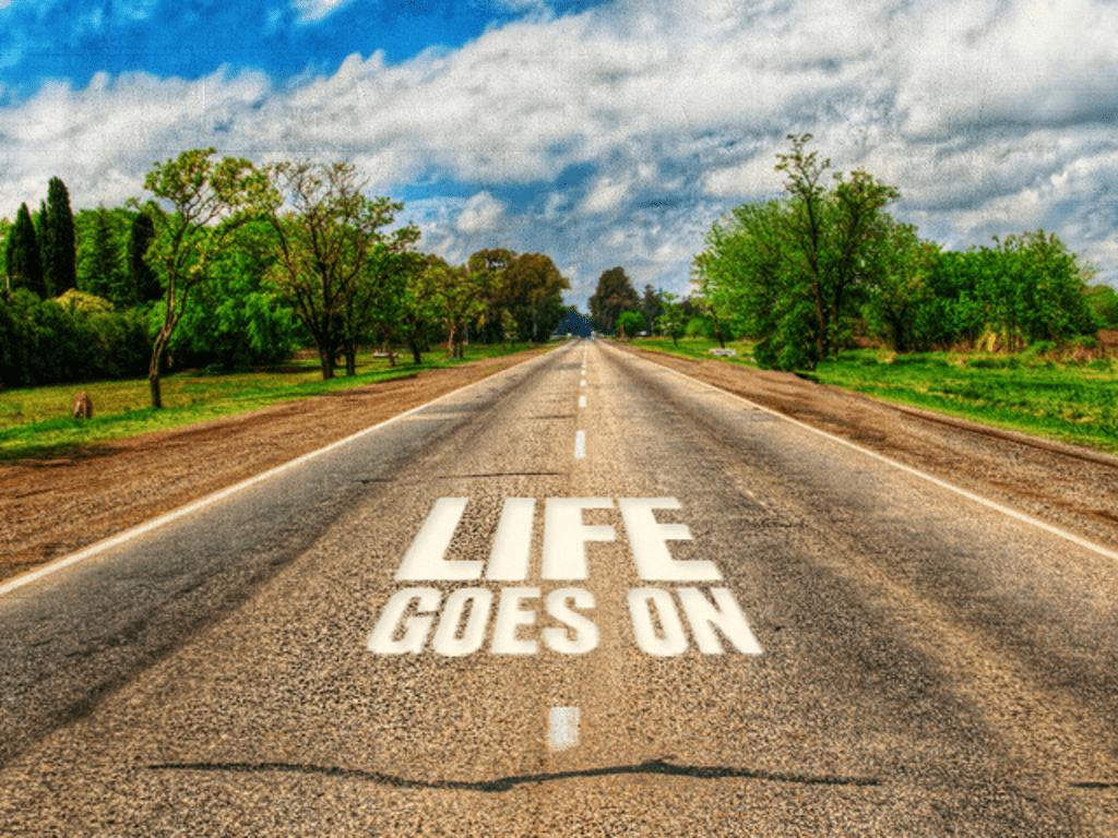 1024x768 Quotes about Life Goes On (145 quotes)