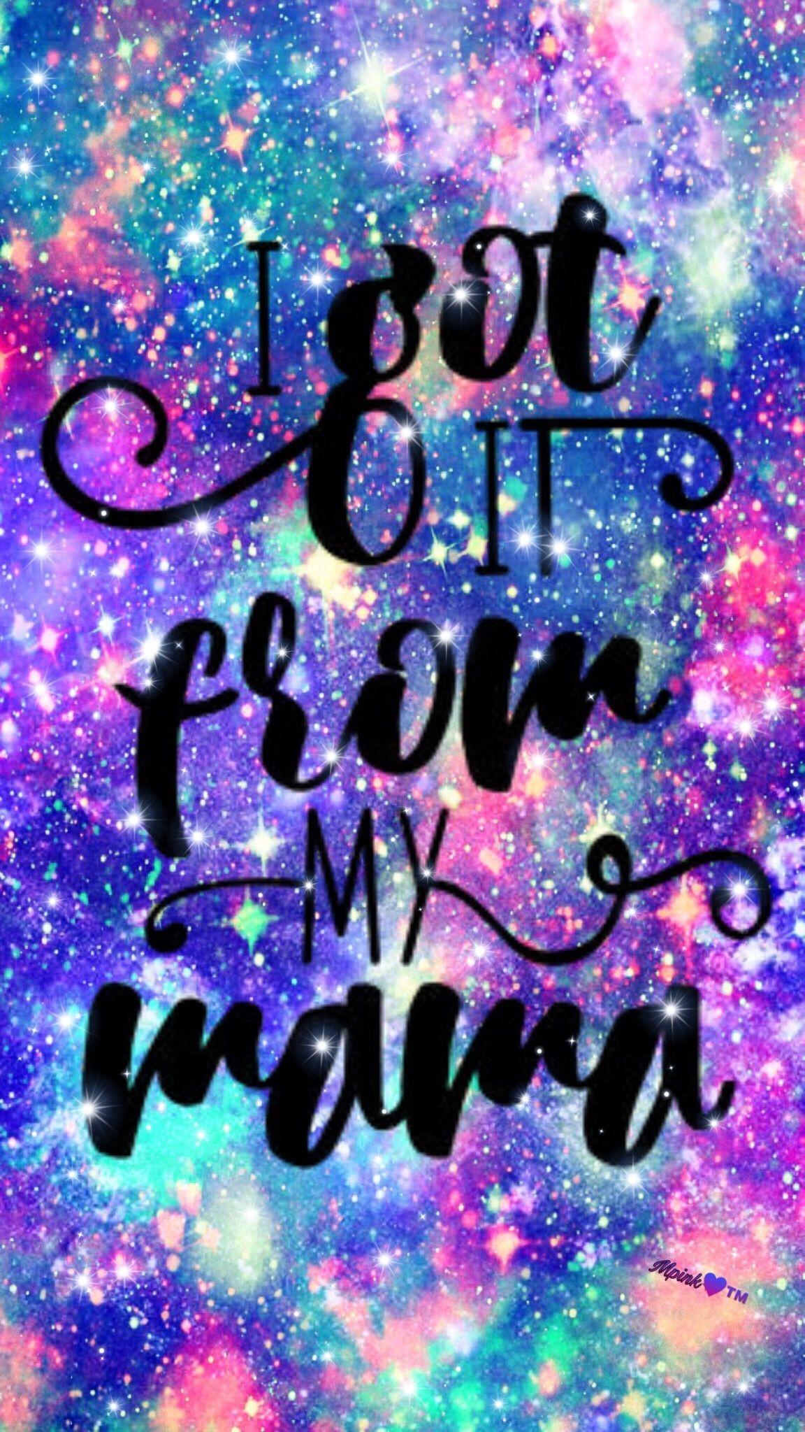 1152x2048 I Got It From My Mama Galaxy Wallpaper HD Wallpaper