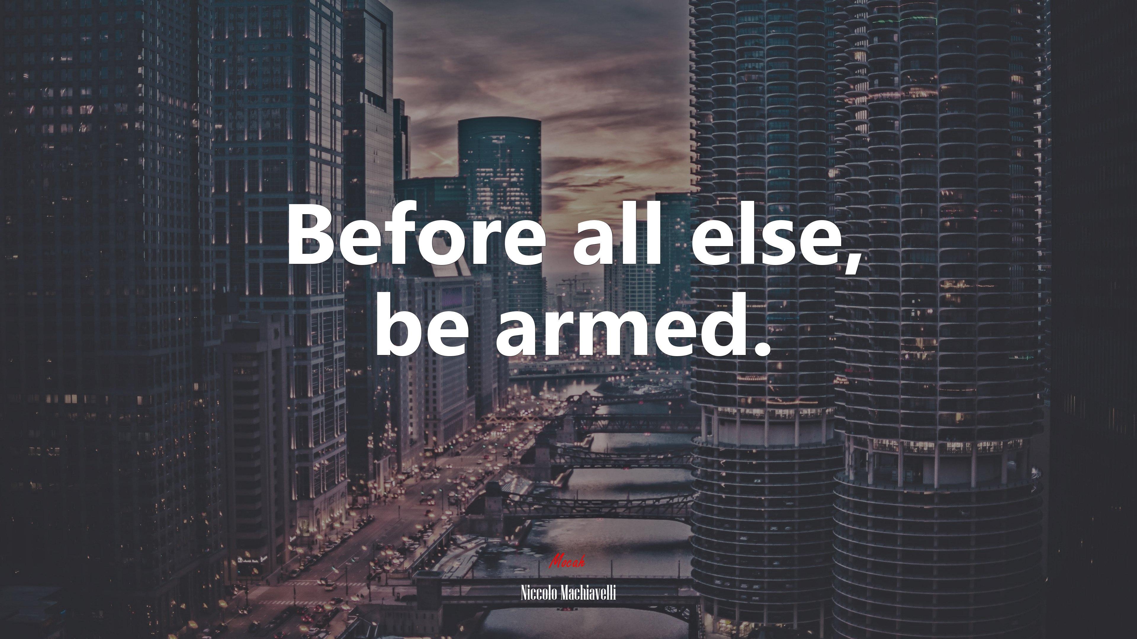 3840x2160 Before all else, be armed. Niccolò Machiavelli quote, 4k wallpaper. Mocah HD Wallpaper