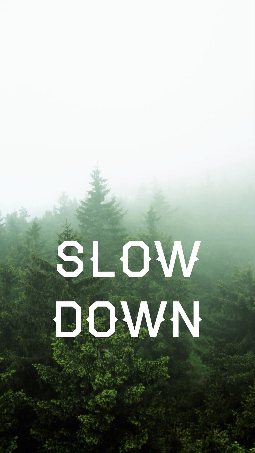 Slow Down Wallpapers Top Free Slow Down Backgrounds WallpaperAccess