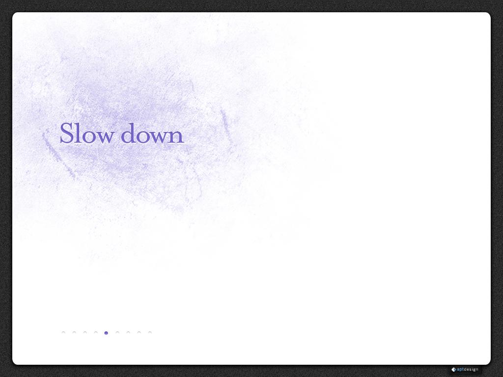 Slow Down Wallpapers Top Free Slow Down Backgrounds WallpaperAccess