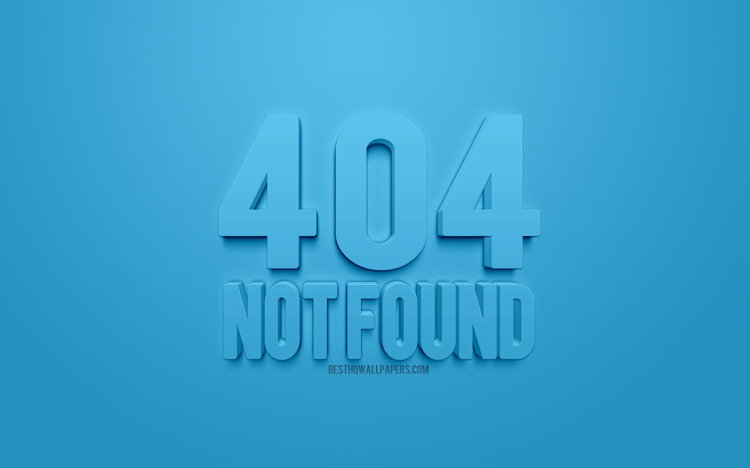 2560x1600 Download wallpaper 404 wallpaper not found, blue background, 3D creative art, 404 error, 3D letters, 404 concepts for desktop with resolution 2560x1600. High Quality HD picture wallpaper