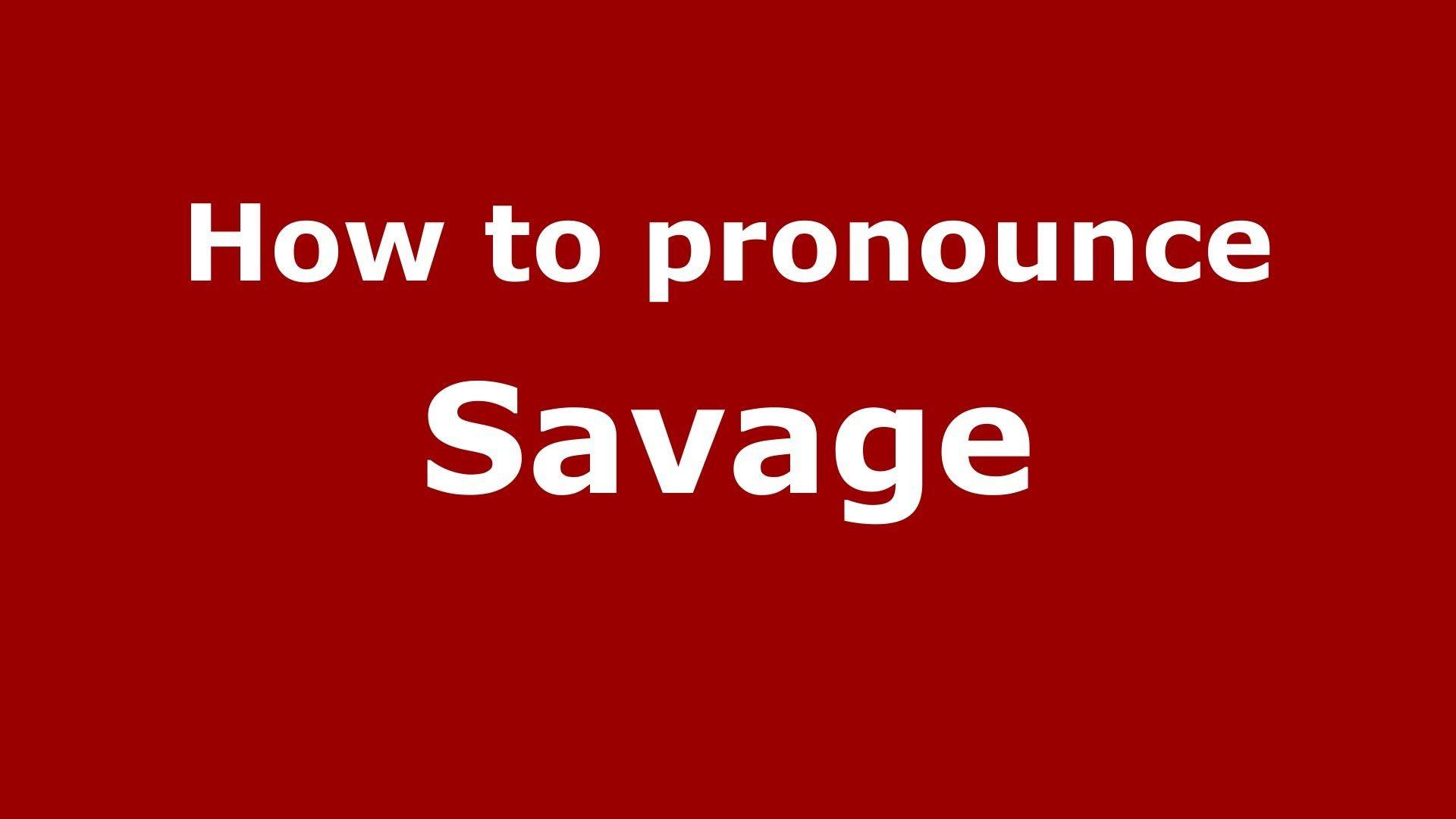 1920x1080 How to Pronounce Savage