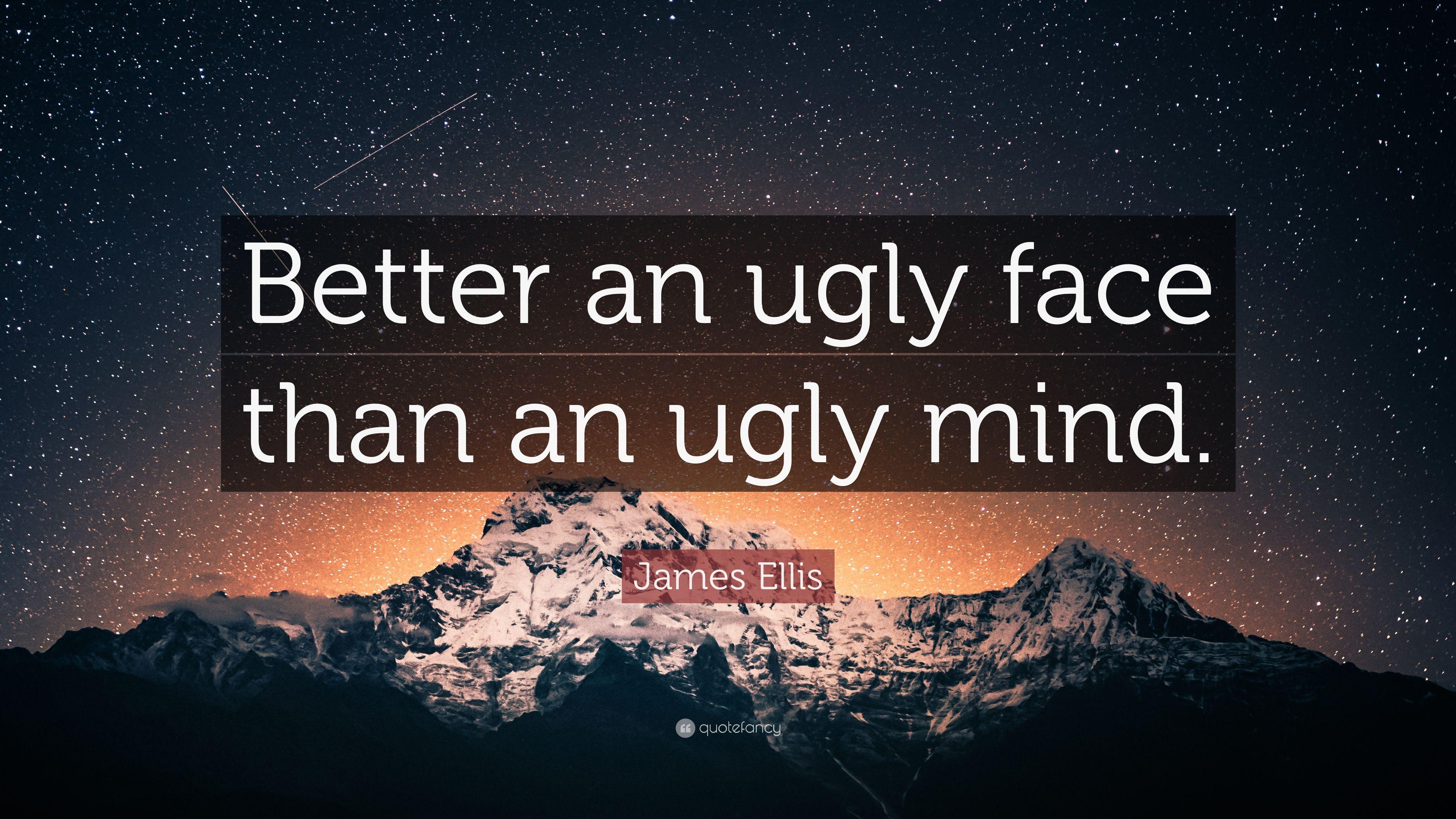 3840x2160 James Ellis Quote: “Better an ugly face than an ugly mind.”