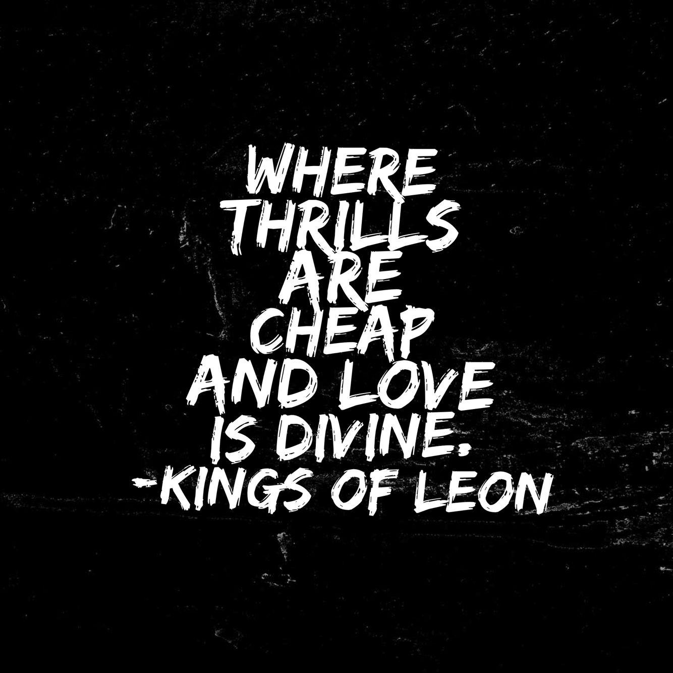 1334x1334 Love is divine (Kings of Leon lyrics), wallpaper, quotes. Made by breeLferguson. Kings of leon, Cool lyrics, Music quotes