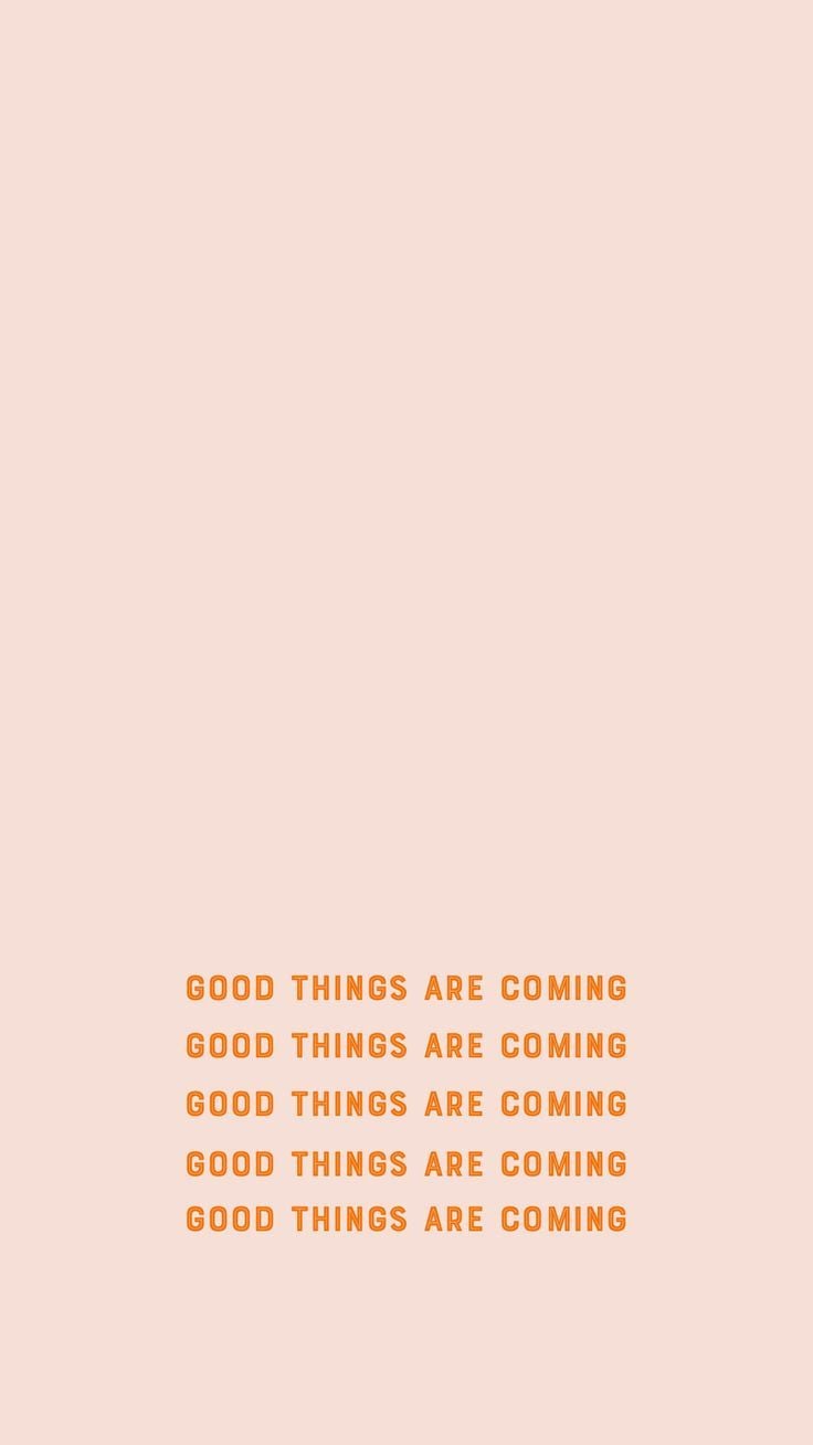 Download A Sun With The Words Good Things Are Coming Wallpaper  Wallpapers com