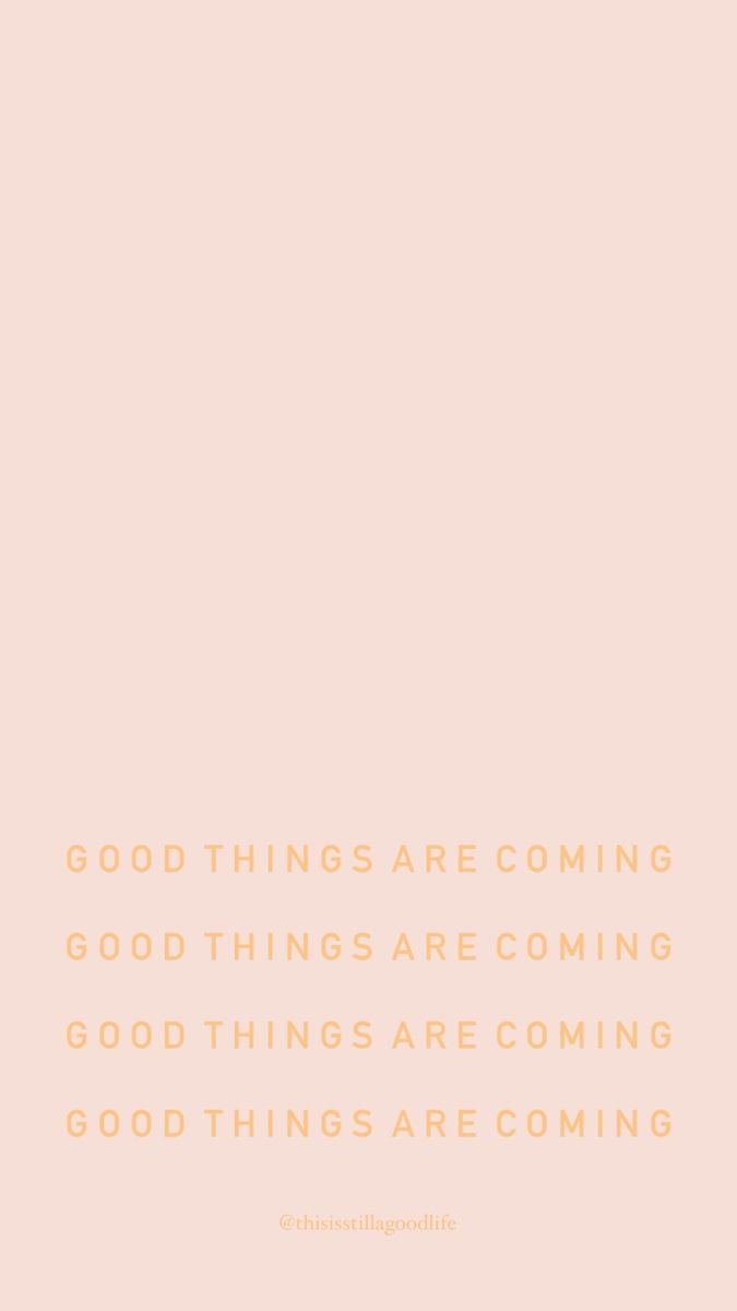 Good Things Are Coming Wallpapers - Top Free Good Things Are Coming ...