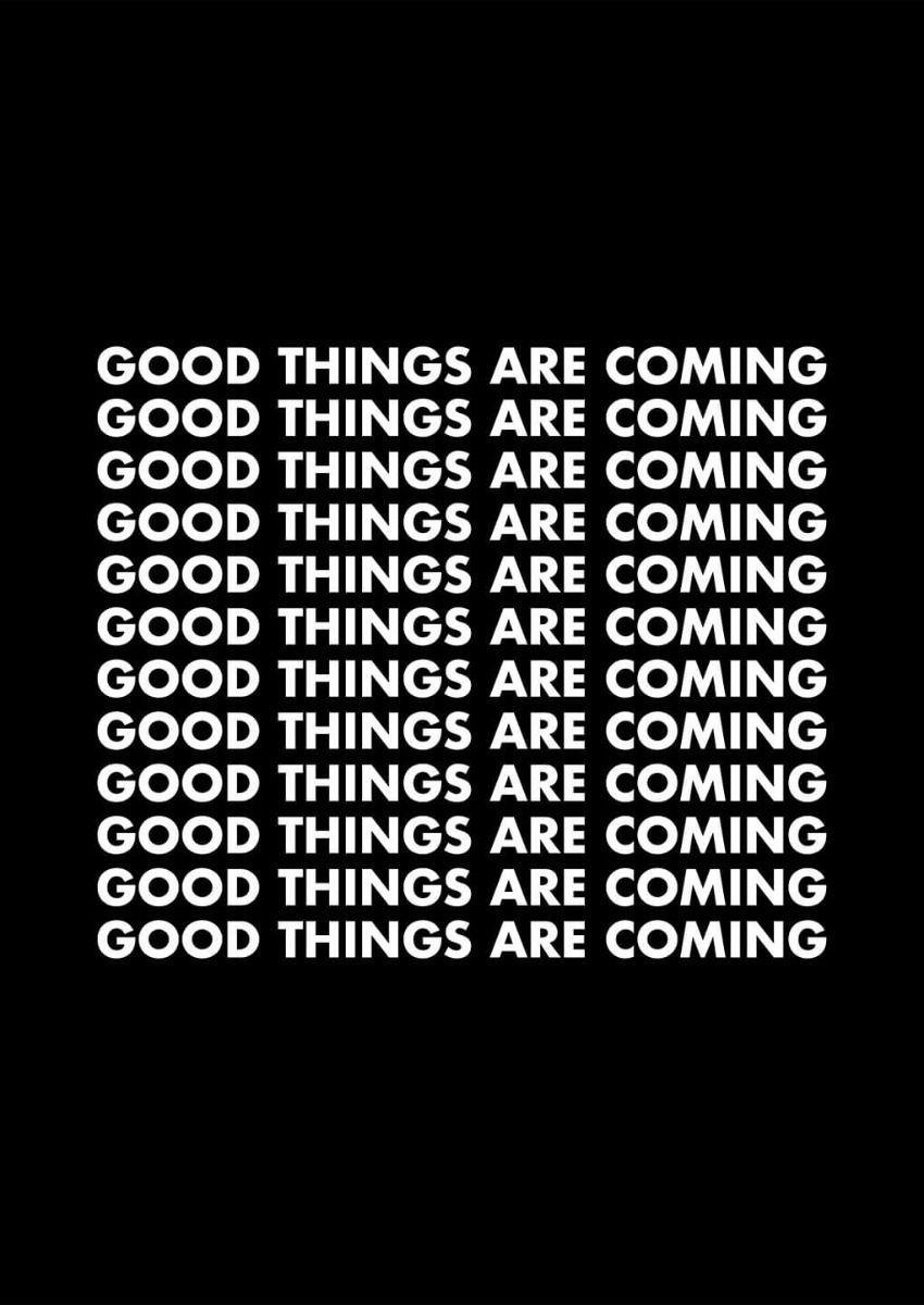 850x1200 Good Things Are Coming Poster. Black and white instagram, Contemporary typography, Black and white photo wall