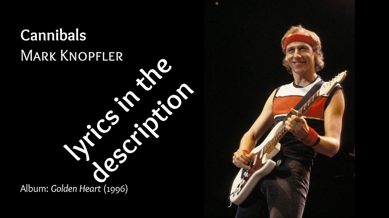 1280x720 Cannibals (Mark Knopfler) +Lyrics