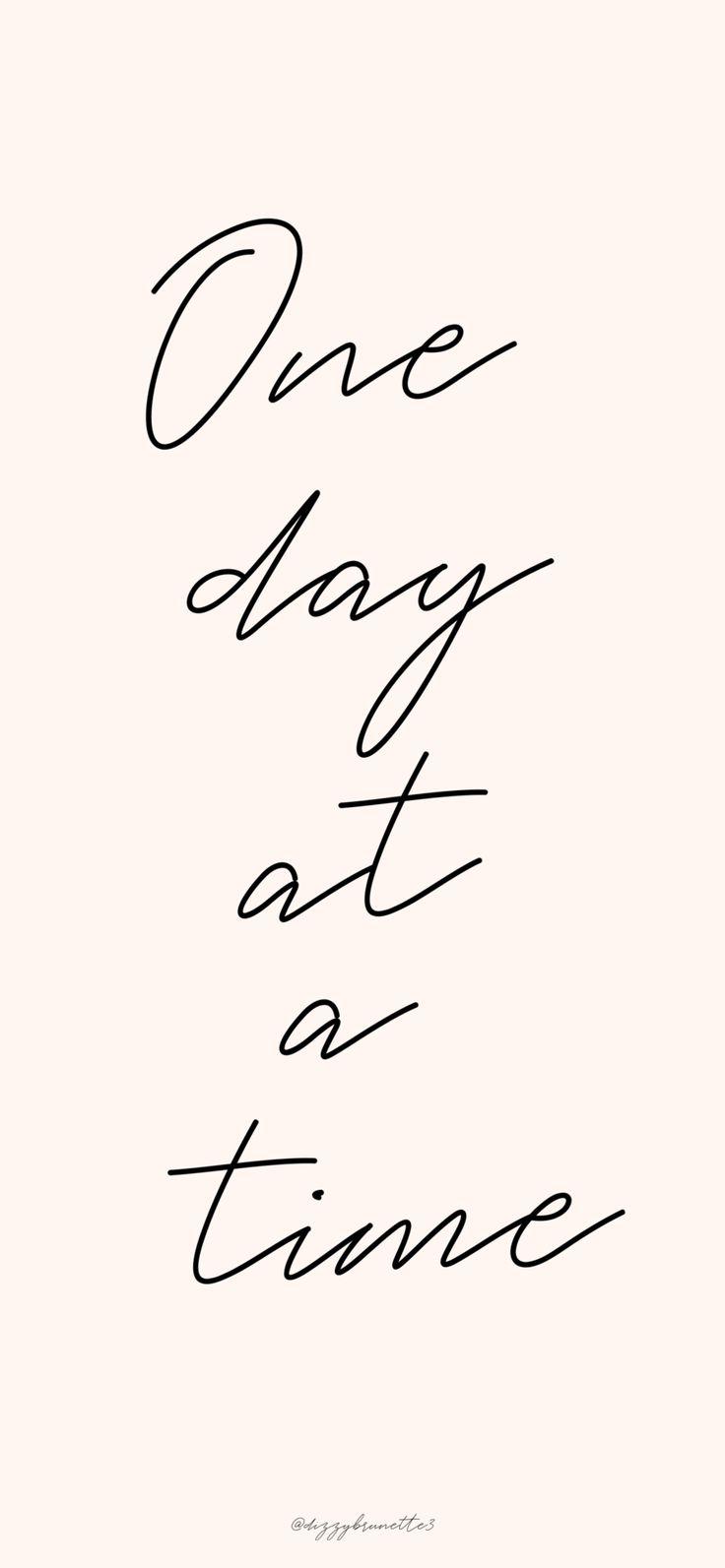 736x1593 One day at a time. Phone background quotes, Fitness motivation wallpaper, One day quotes