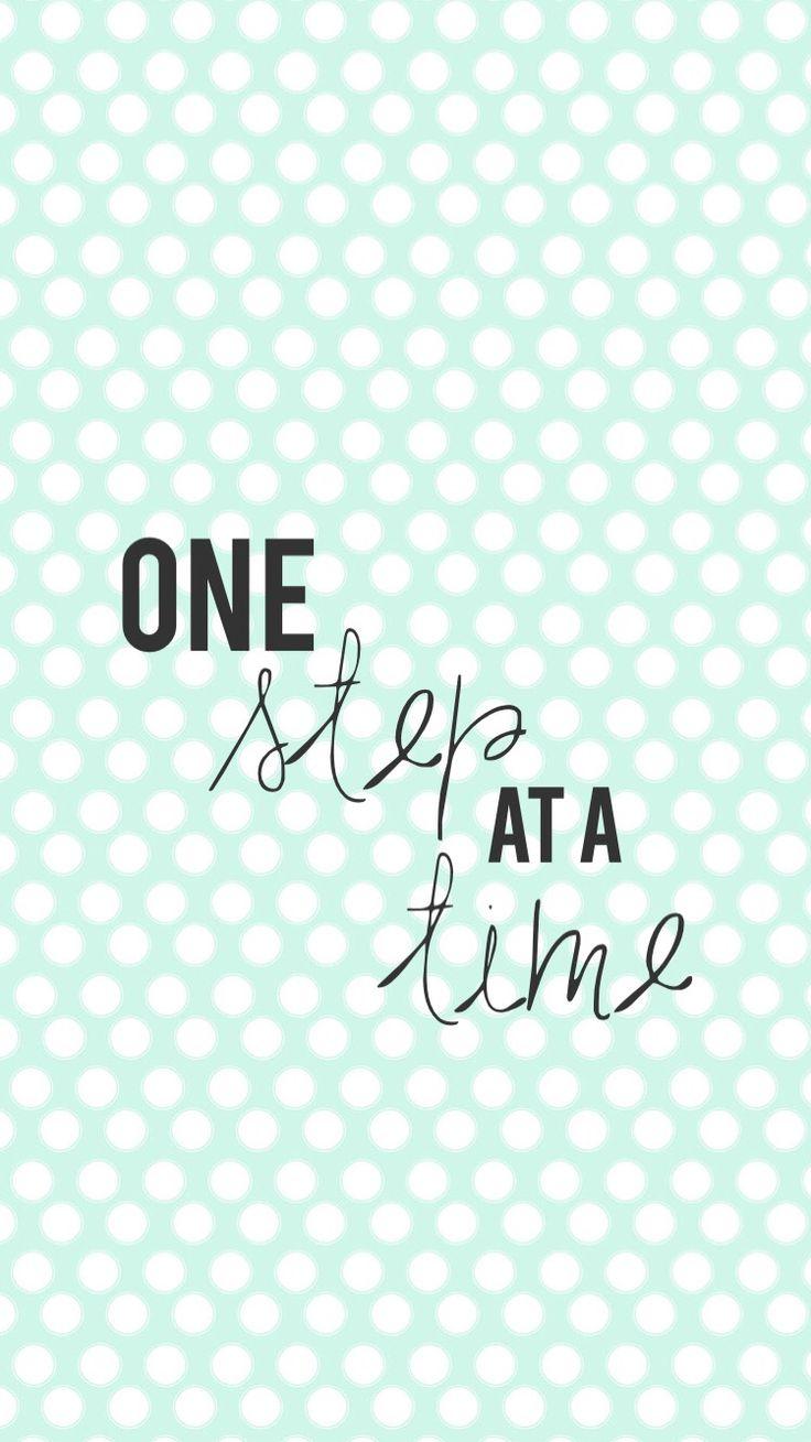 736x1309 one step at a time // iphone wallpaper // motivation quote // fitness // baby steps. Fitness motivation wallpaper, Motivational quotes, Fitness wallpaper iphone