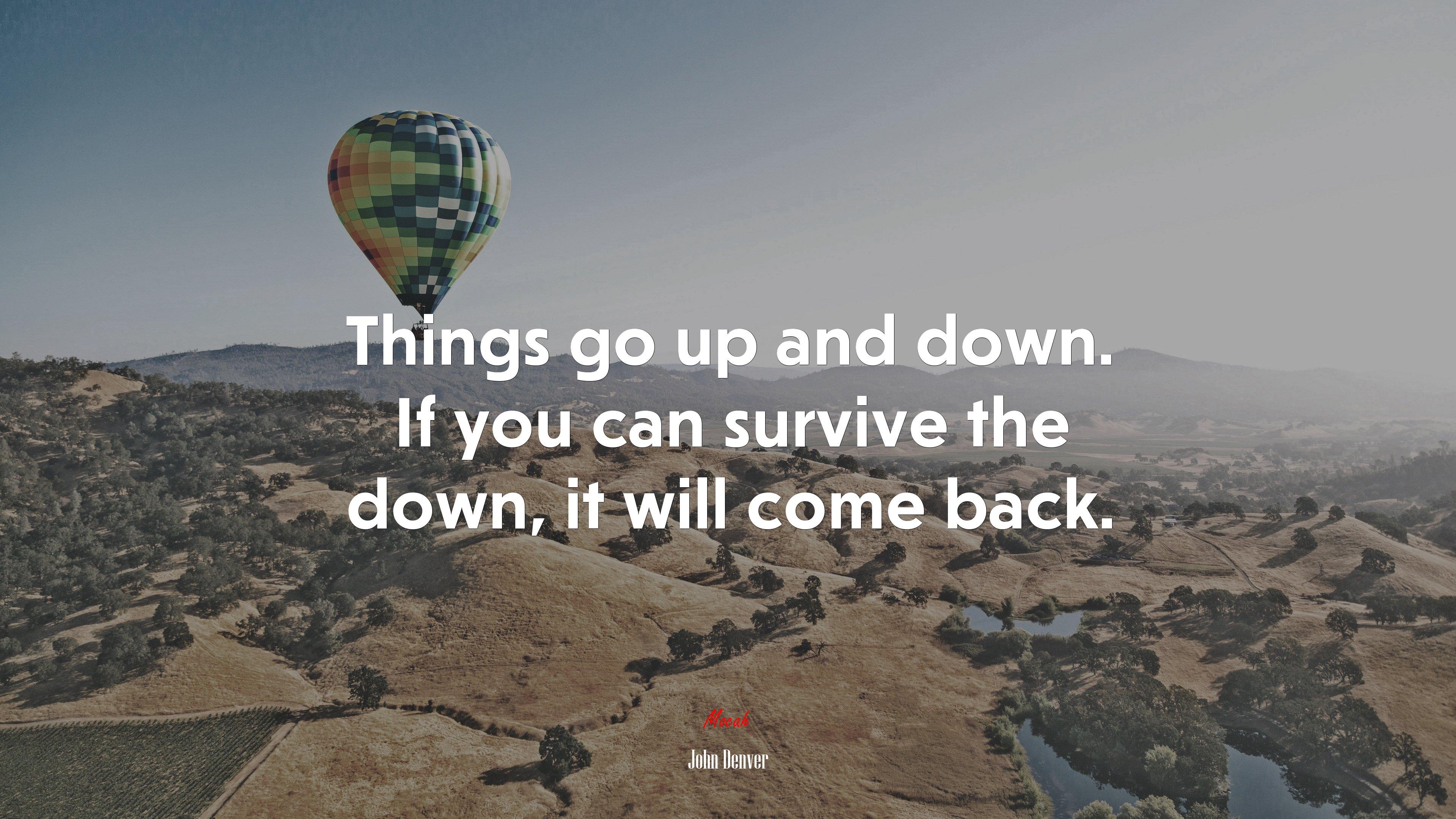 3840x2160 Things go up and down. If you can survive the down, it will come back. John Denver quote, 4k wallpaper. Mocah HD Wallpaper