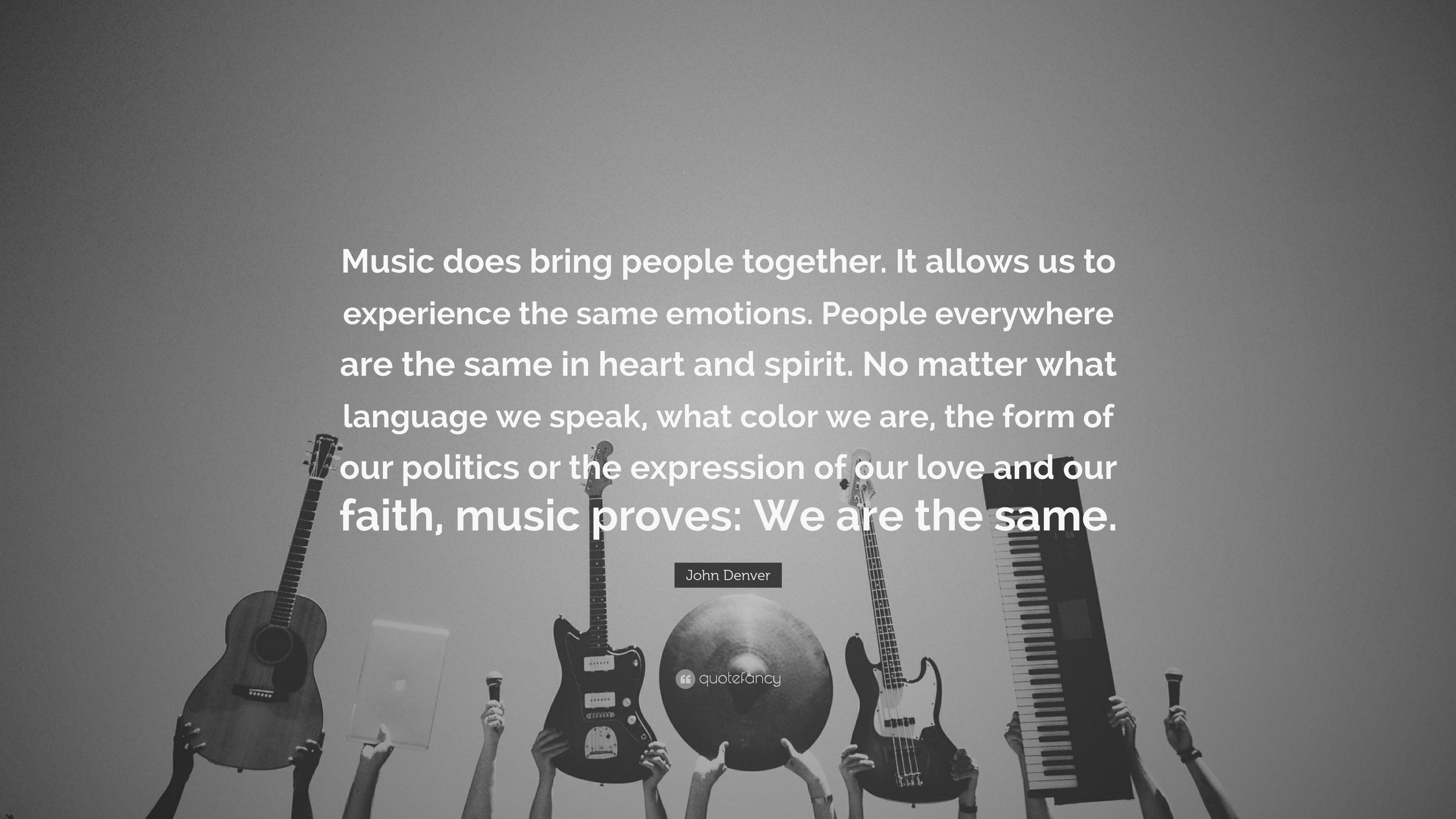 3840x2160 John Denver Quote: “Music does bring people together. It allows us to experience the same emotions. People everywhere are the same in heart .”
