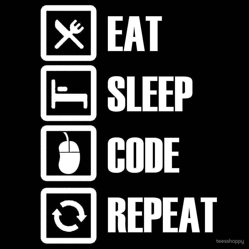 Eat Sleep Code Repeat Wallpapers - Top Free Eat Sleep Code Repeat ...
