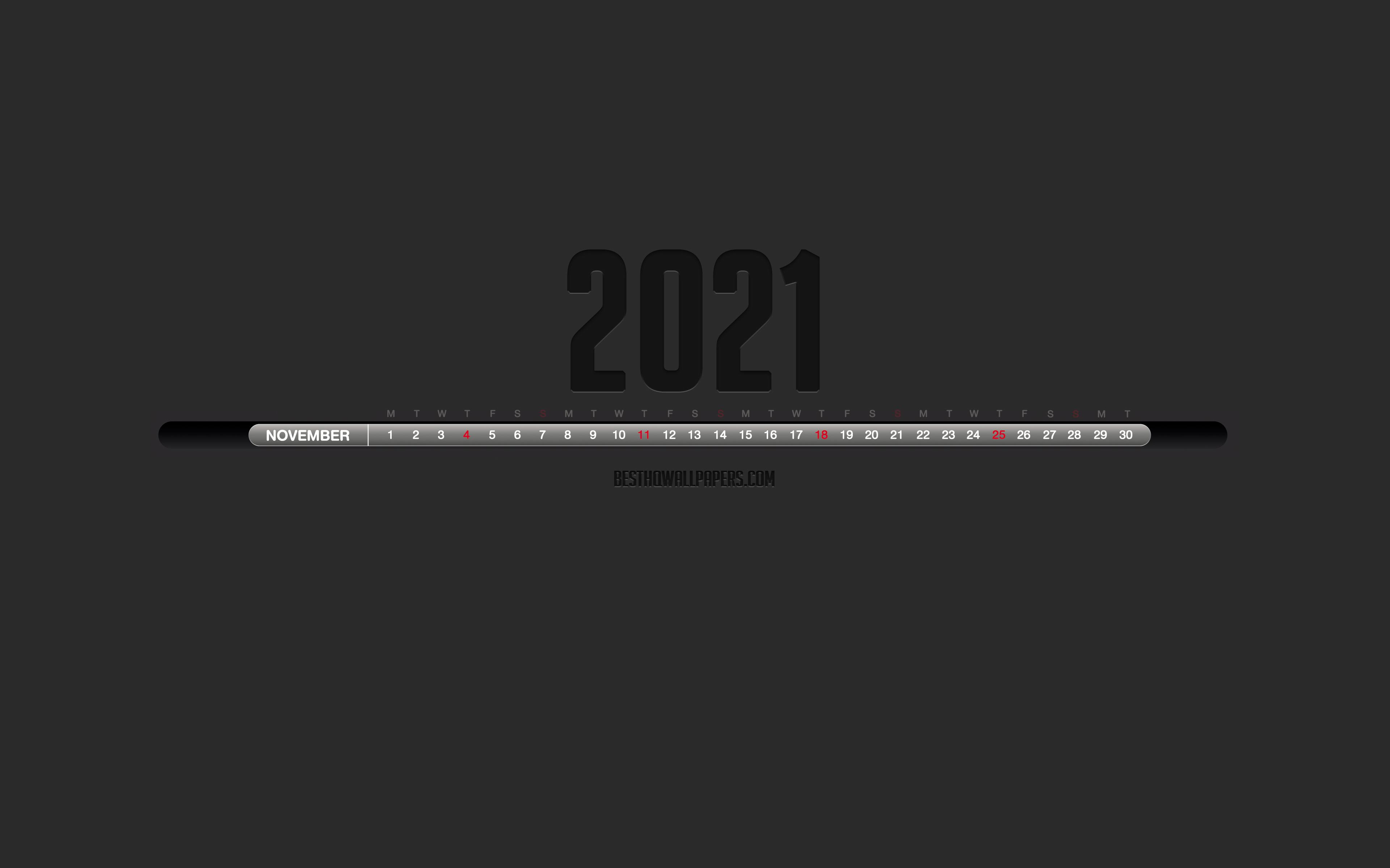 3840x2400 Download wallpaper 2021 November Calendar, 4k, Stylish black calendar, November gray background, month calendar, November 2021 numbers in one line, November 2021 Calendar for desktop with resolution 3840x2400. High Quality HD picture wallpaper