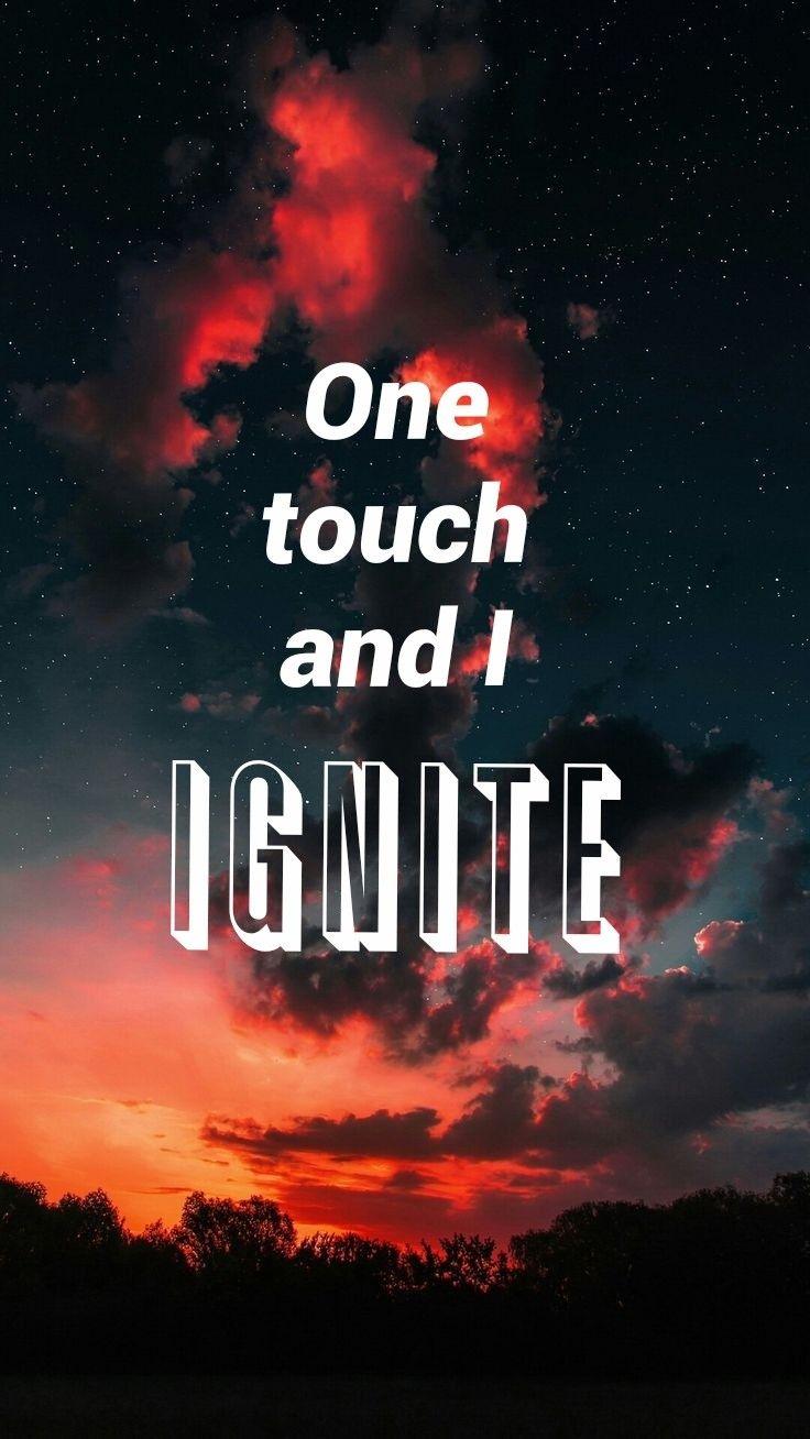 736x1308 One touch and I ignite. Alan walker, Ignite lyrics, Song lyrics wallpaper