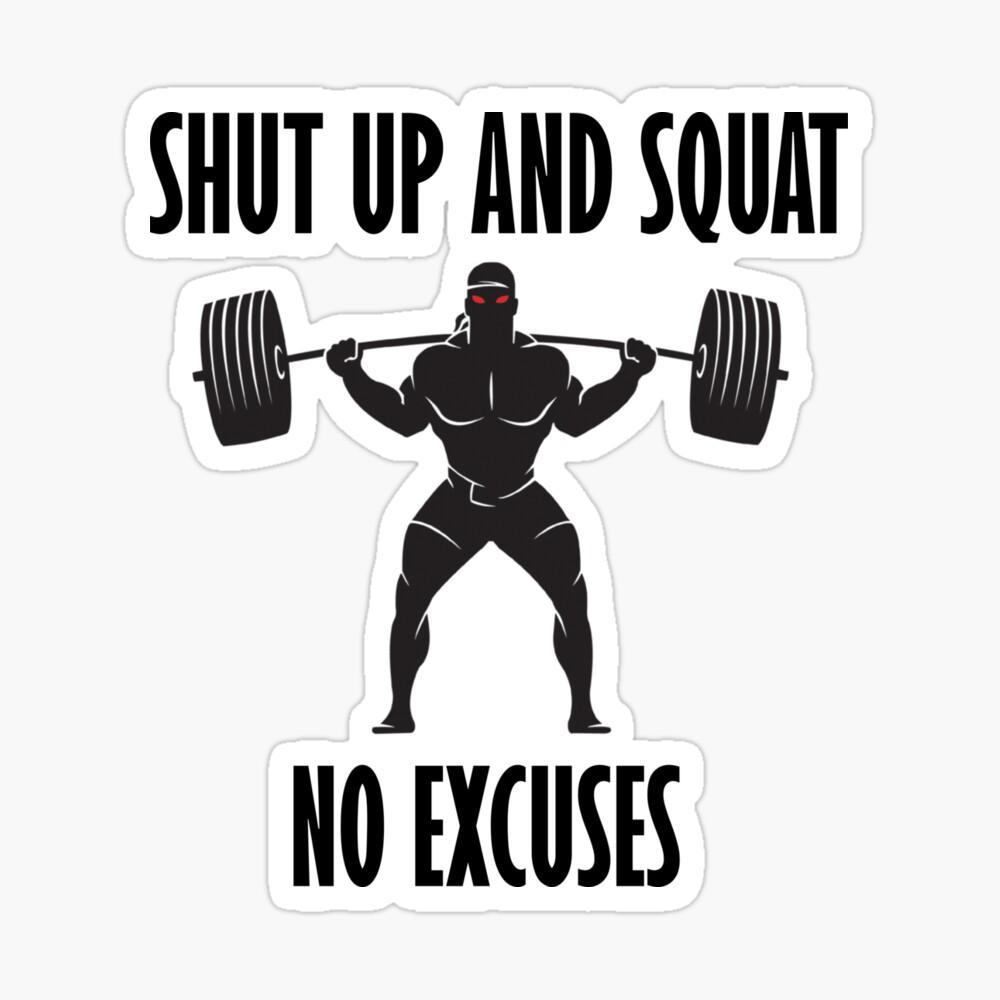 1000x1000 SHUT UP AND SQUAT EXCUSES Art Board Print