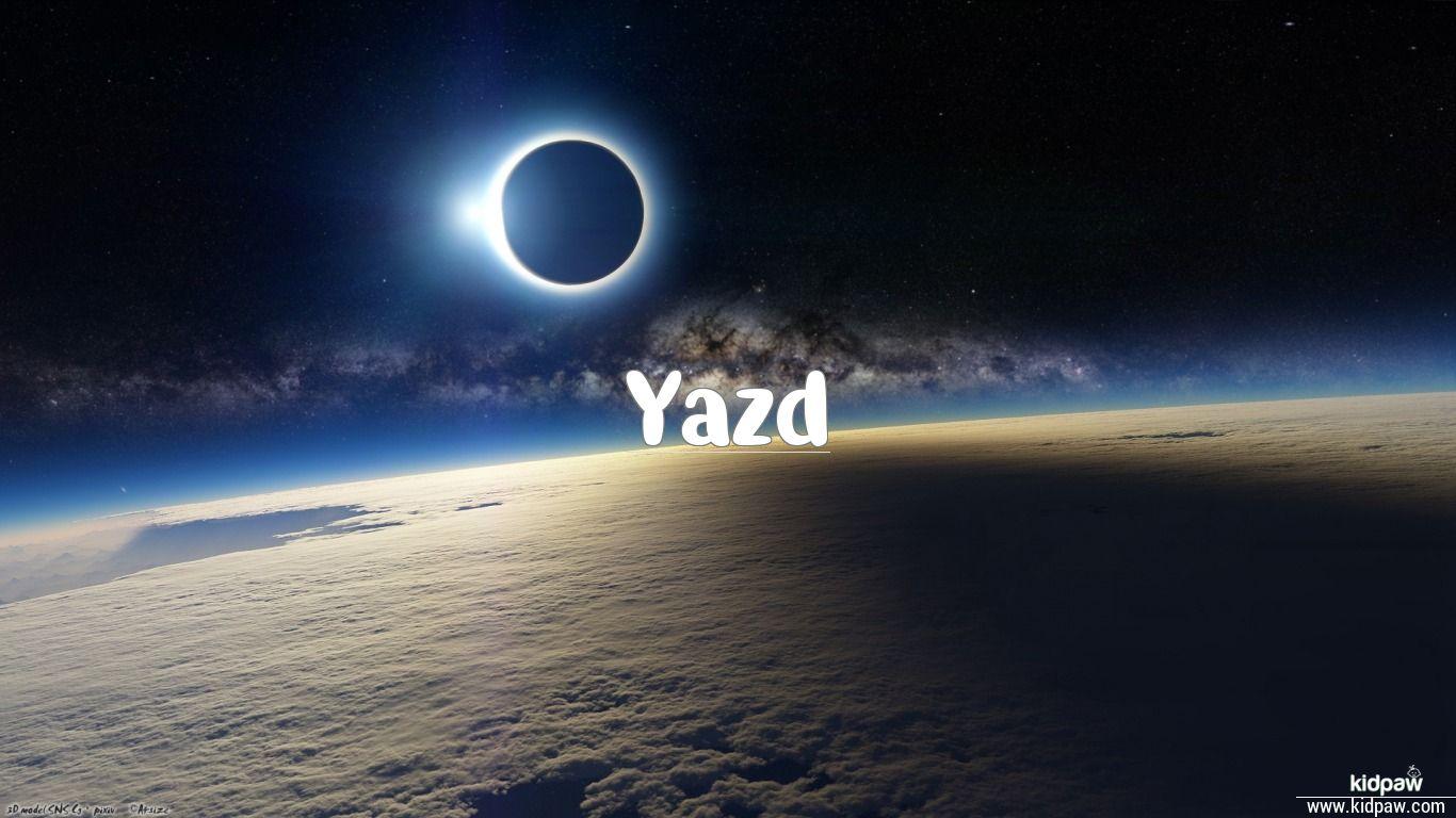 1366x768 Parsi Baby Boy Name Yazd Meanings, Religion, Origin Details