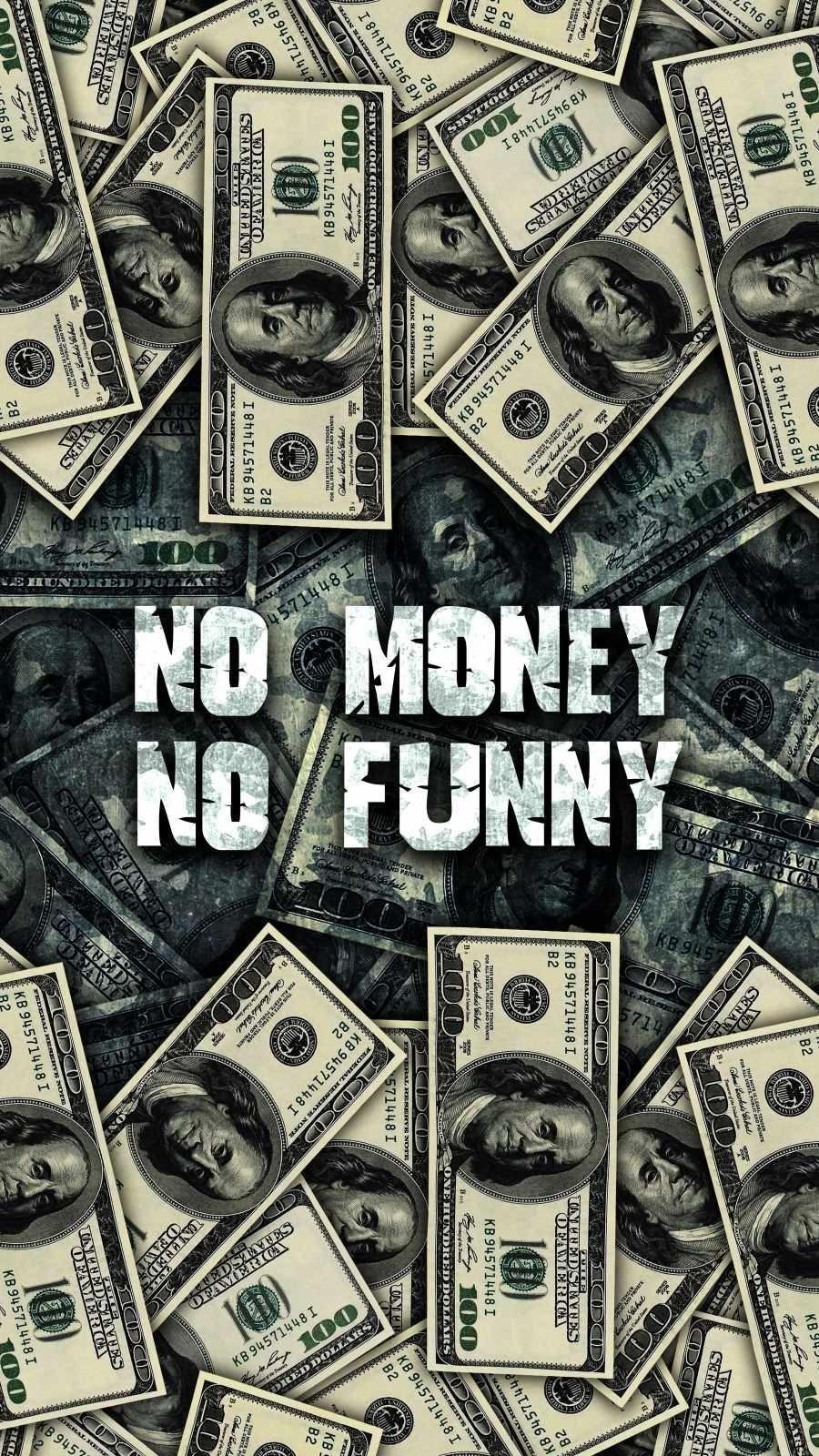 900x1600 No Money No Funny Wallpaper with 900x1600 Resolution