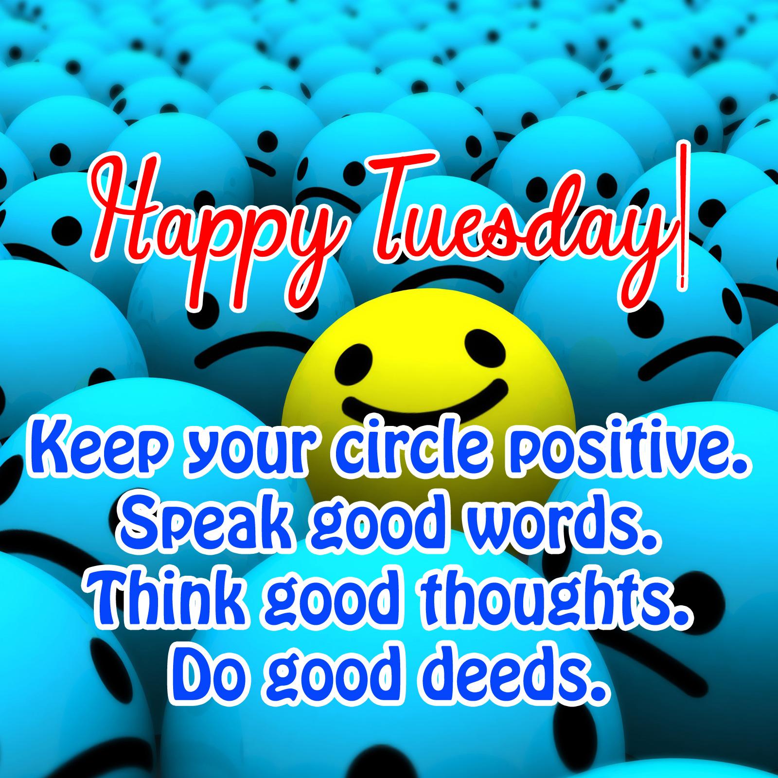 1600x1600 Best Happy Tuesday Wallpaper with Thought of the Day 09 your circle positive Wallpaper. Desktop Background. Mobile Phone Wallpaper