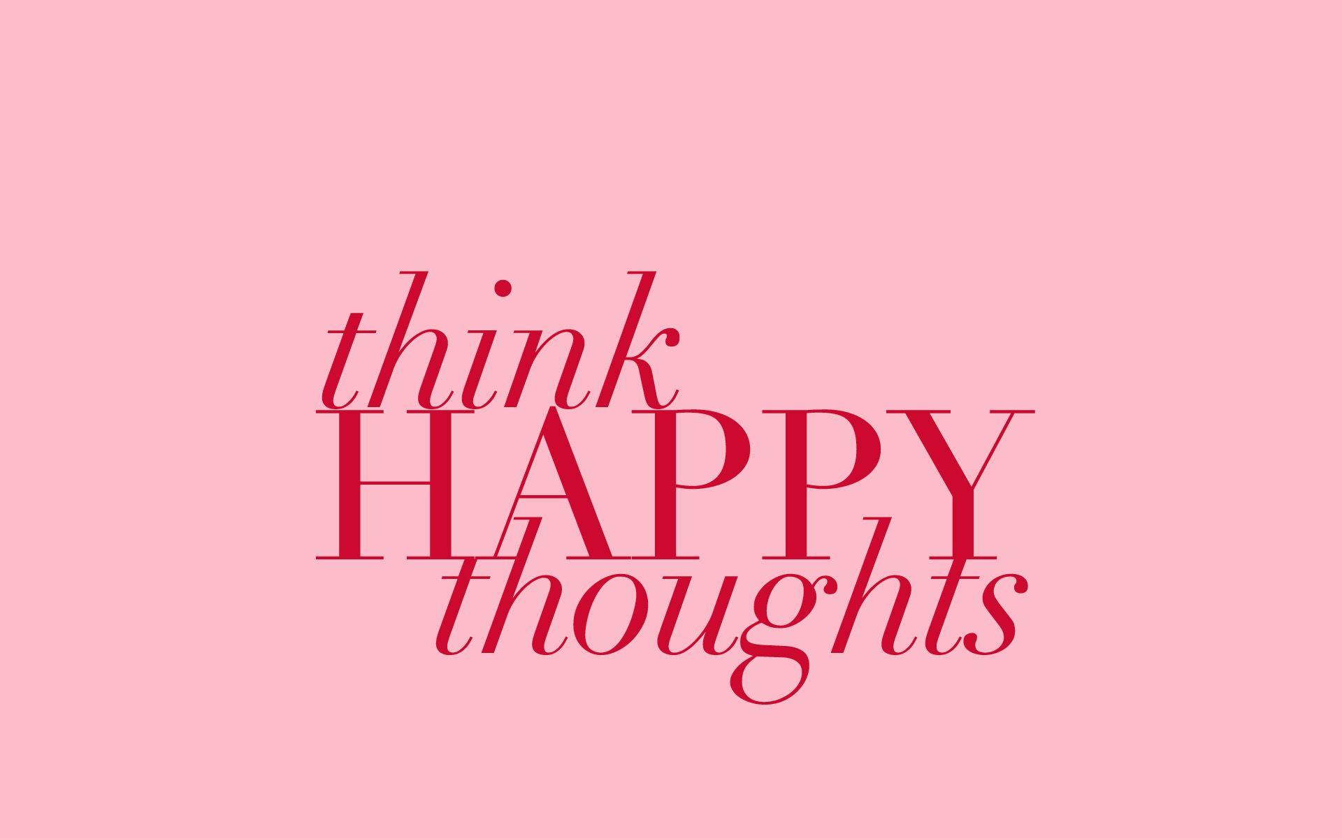 1920x1200 Think happy Thoughts. Think happy thoughts, Kate spade wallpaper, iPad wallpaper kate spade