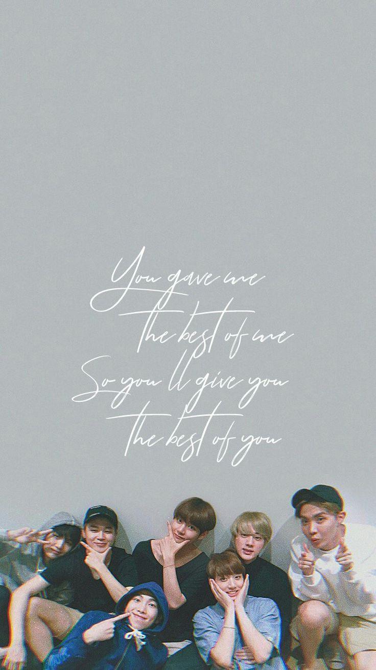 736x1309 You gave me the best of me, so you'll give you the best of you #quoteoftheday #BTS. Bts wallpaper, Bts lyric, Bts