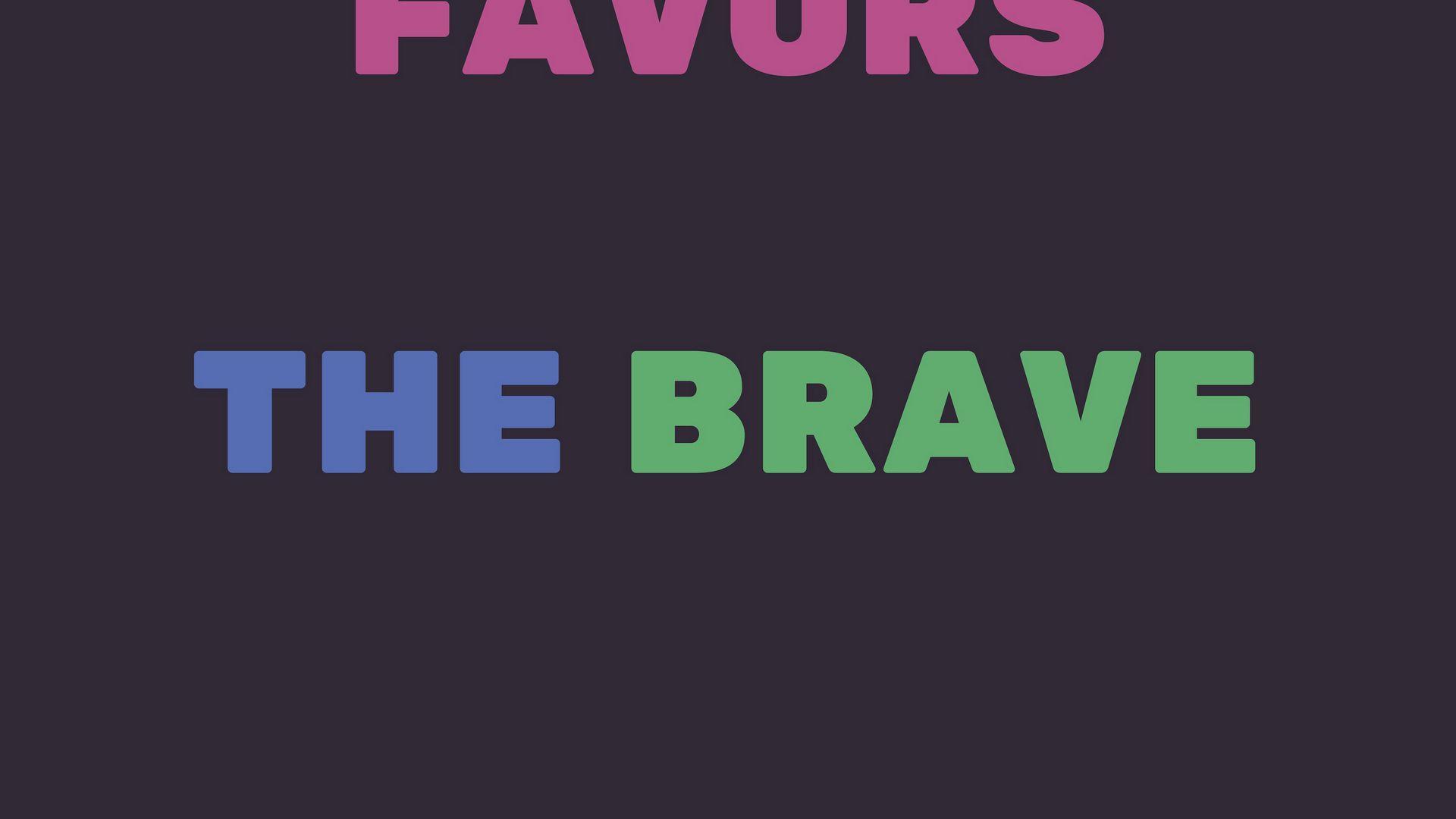 1920x1080 Download Wallpaper 1920x1080 Inscription, Motivation, Inspiration, Brave, Self Improvement Full Hd, Hdtv, Fhd, 1080p HD Background