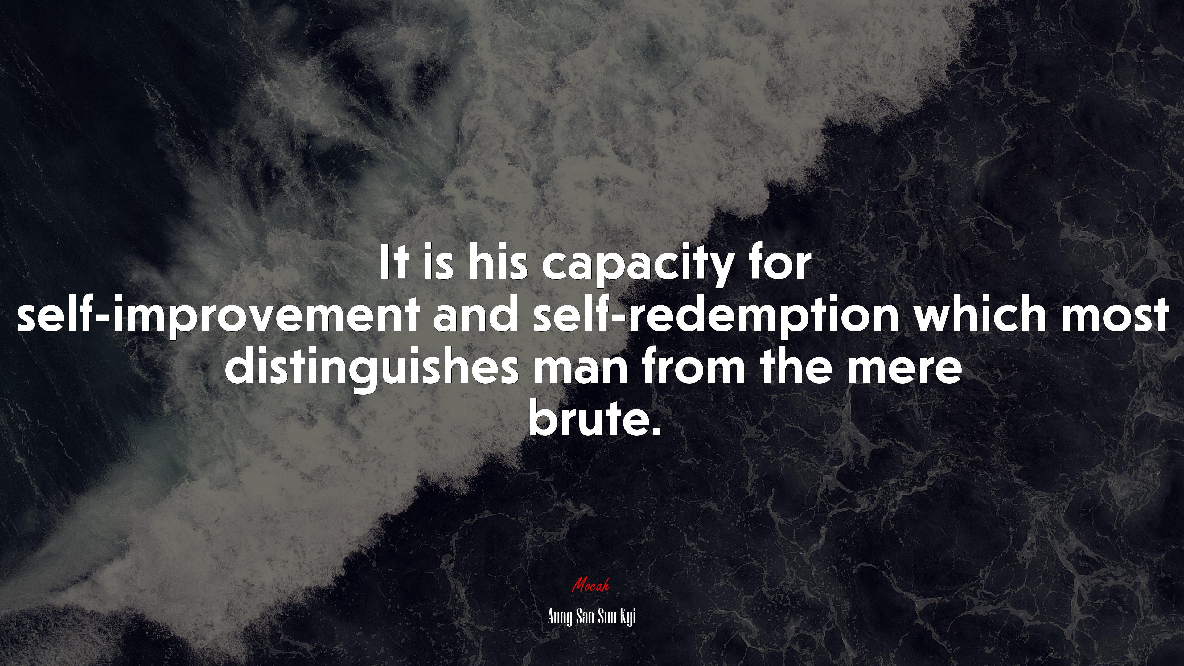 3840x2160 It Is His Capacity For Self Improvement And Self Redemption Which Most Distinguishes Man From The Mere Brute. Aung San Suu Kyi Quote, 4k Wallpaper. Mocah HD Wallpaper