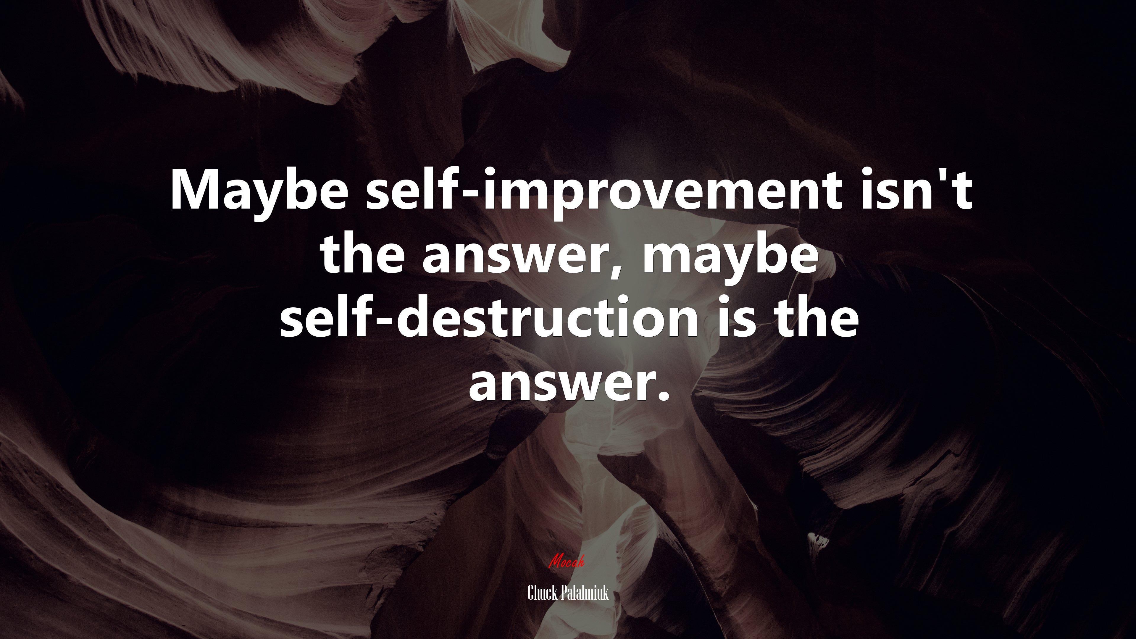 3840x2160 Maybe Self Improvement Isn't The Answer, Maybe Self Destruction Is The Answer. Chuck Palahniuk Quote, 4k Wallpaper. Mocah HD Wallpaper