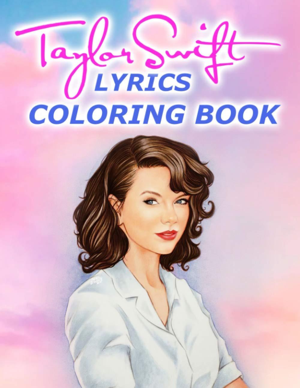 1000x1294 Taylor Swift Lyrics Coloring Book: Color And Sing Your Favorite Songs With The Taylor Swift Coloring Book For All Fans And Everyone Relaxation: Gioia, Pamila: 9798585736780: Books