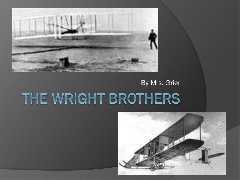 1024x768 By Mrs. Grier The Wright Brothers