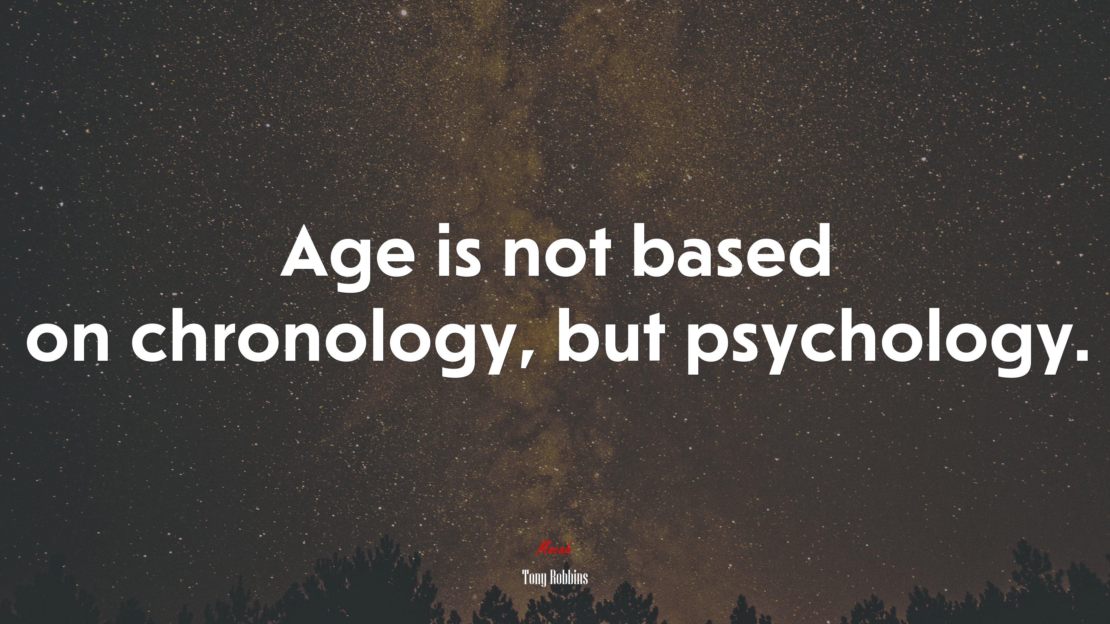 3840x2160 Age is not based on chronology, but psychology. Tony Robbins quote, 4k wallpaper. Mocah HD Wallpaper