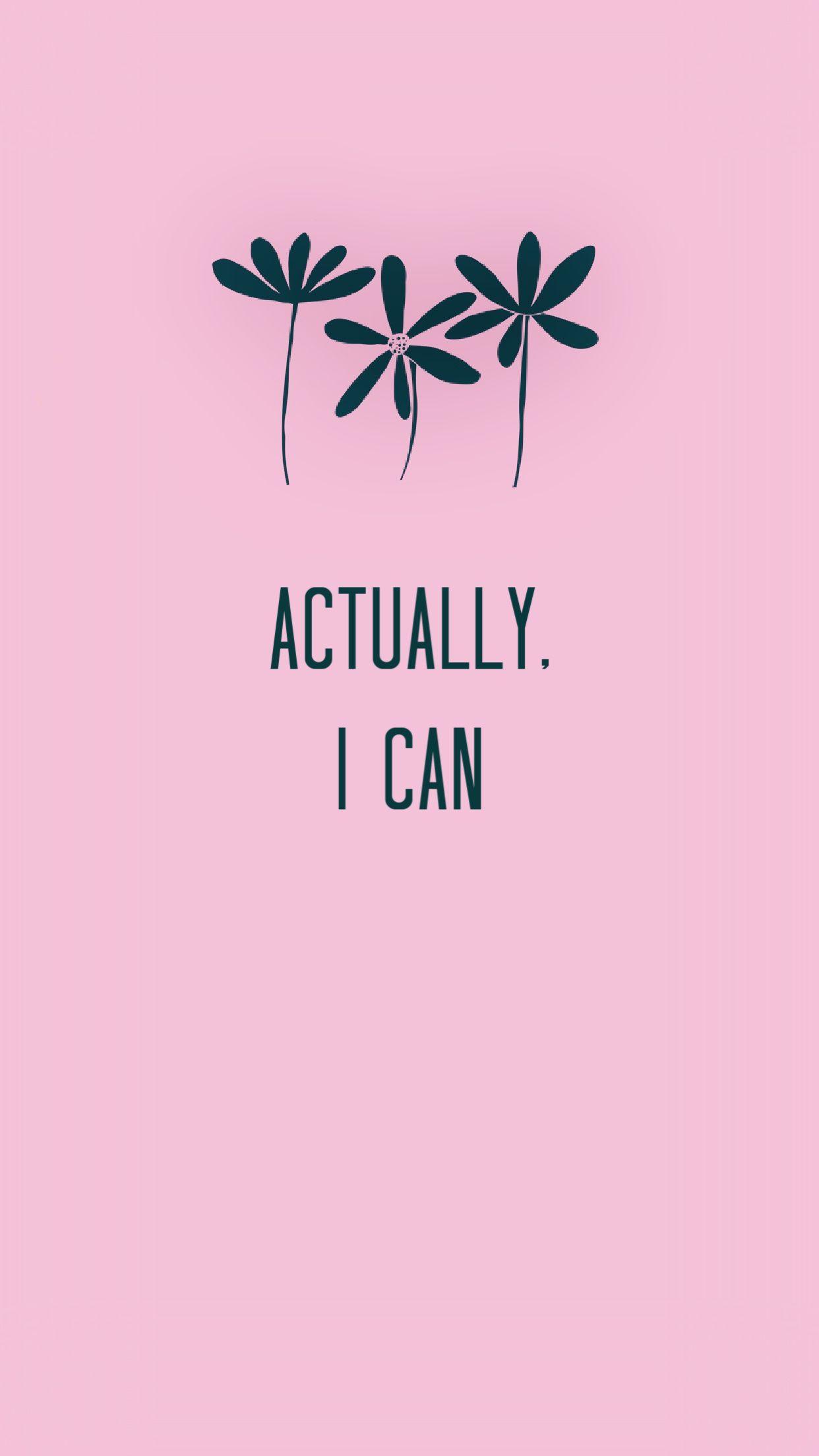Actually I Can Wallpapers Top Free Actually I Can Backgrounds