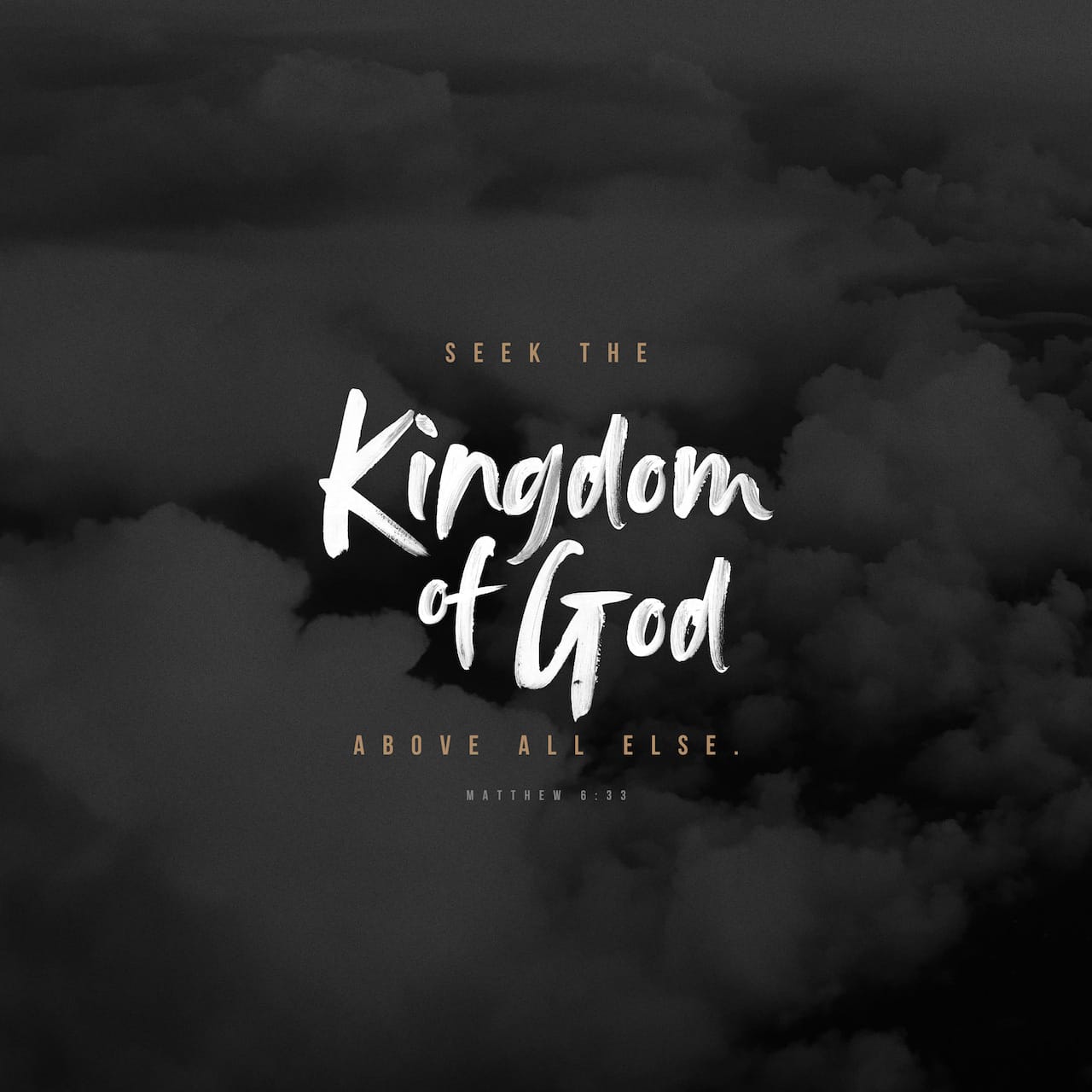 1280x1280 Matthew 6:33 “So above all, constantly seek God's kingdom and his righteousness, then all these less important things will be given to you abundantly. The Passion Translation (TPT)
