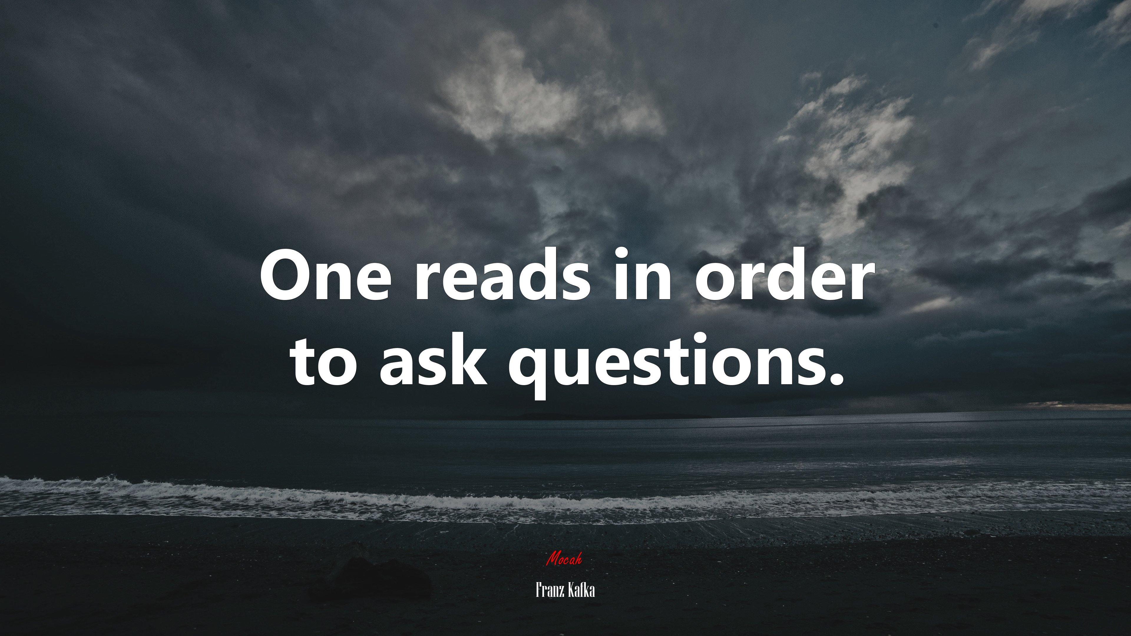 3840x2160 One reads in order to ask questions. Franz Kafka quote, 4k wallpaper. Mocah HD Wallpaper