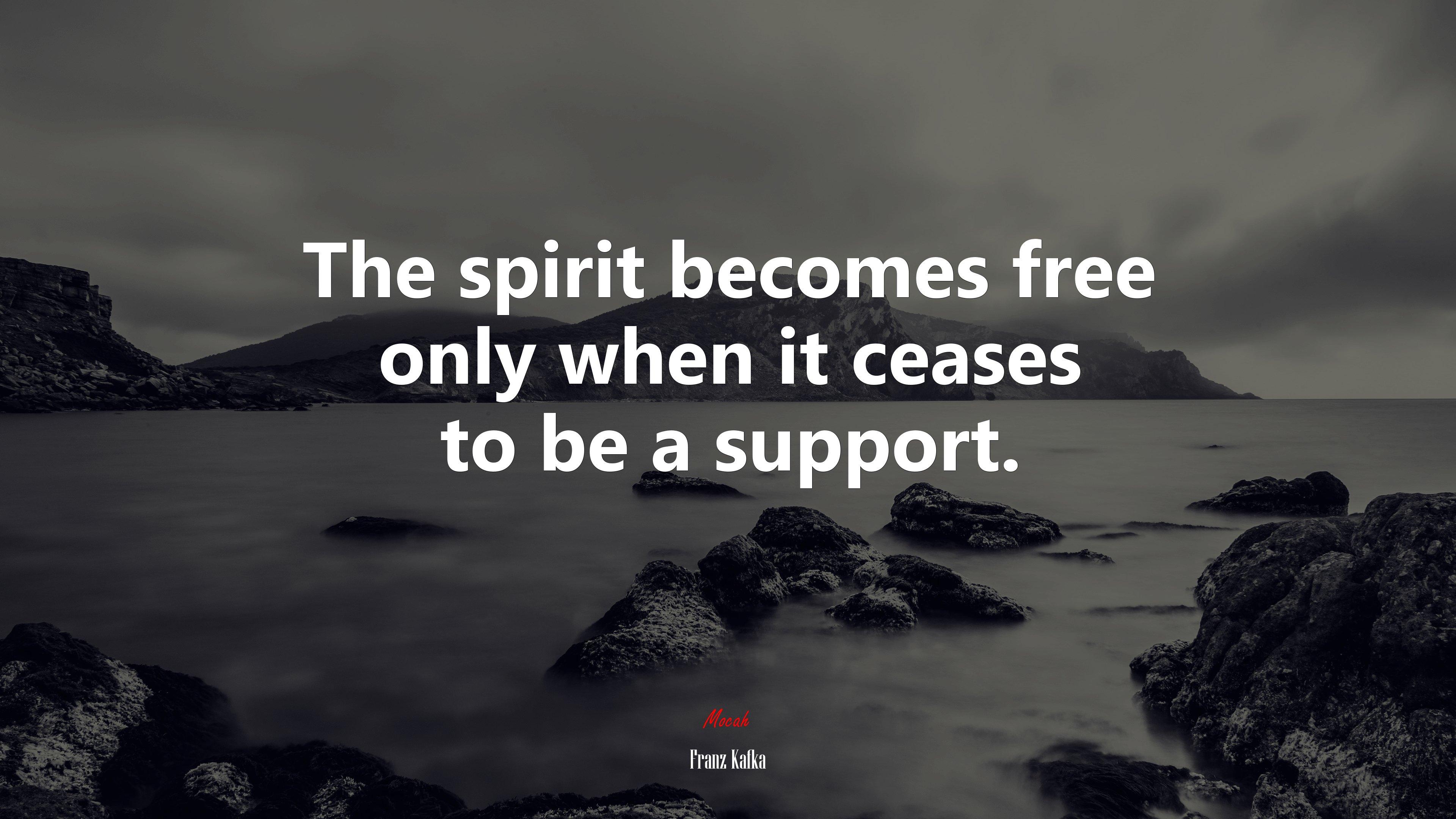 3840x2160 The spirit becomes free only when it ceases to be a support. Franz Kafka quote, 4k wallpaper. Mocah HD Wallpaper