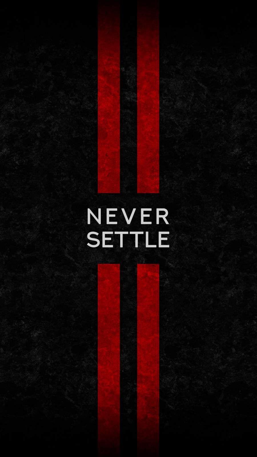 900x1600 Never settle ideas. never settle wallpaper, oneplus wallpaper, never settle