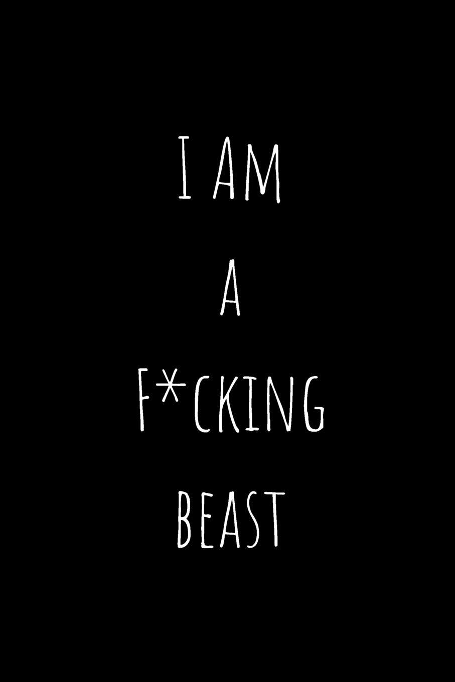 907x1360 I Am A F*cking Beast: Track your Weights Training. Gym Log Book. Register your Workout with Weights, Reps, Quality. Page Included to Track your