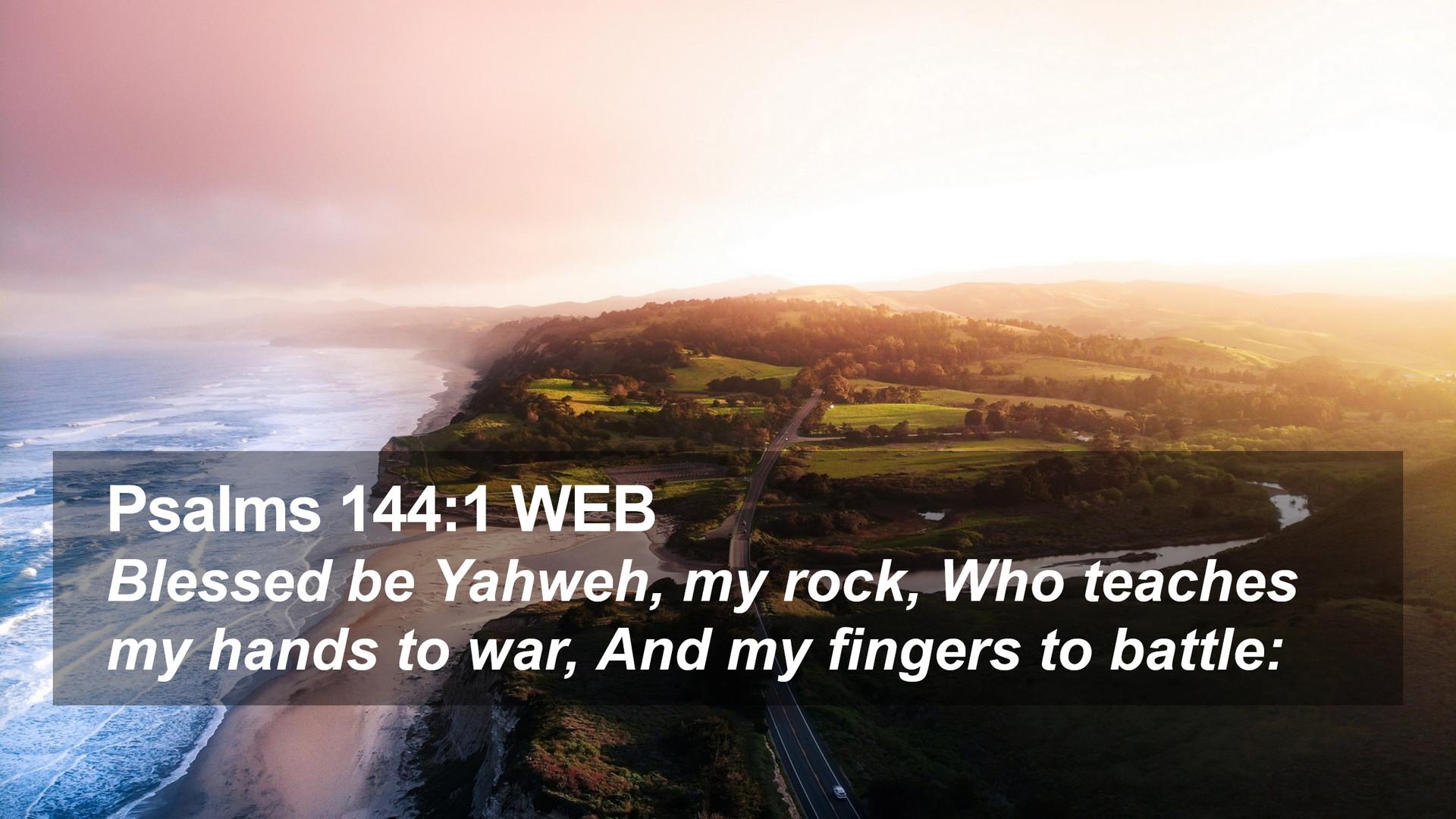 1920x1080 Psalms 144:1 WEB Desktop Wallpaper be Yahweh, my rock, Who teaches my hands