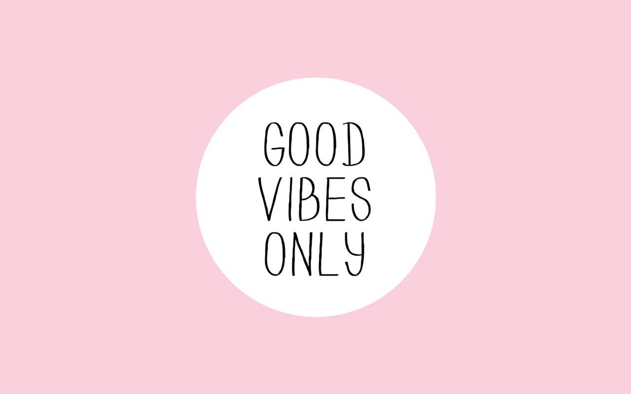 Positive Vibes Desktop Wallpapers - Top Free Positive Vibes Desktop