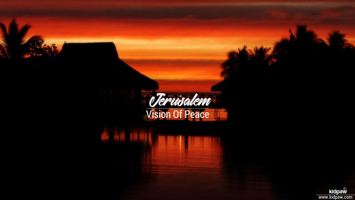 1366x768 Christian Baby Boy Name Jerusalem Meanings, Religion, Origin Details