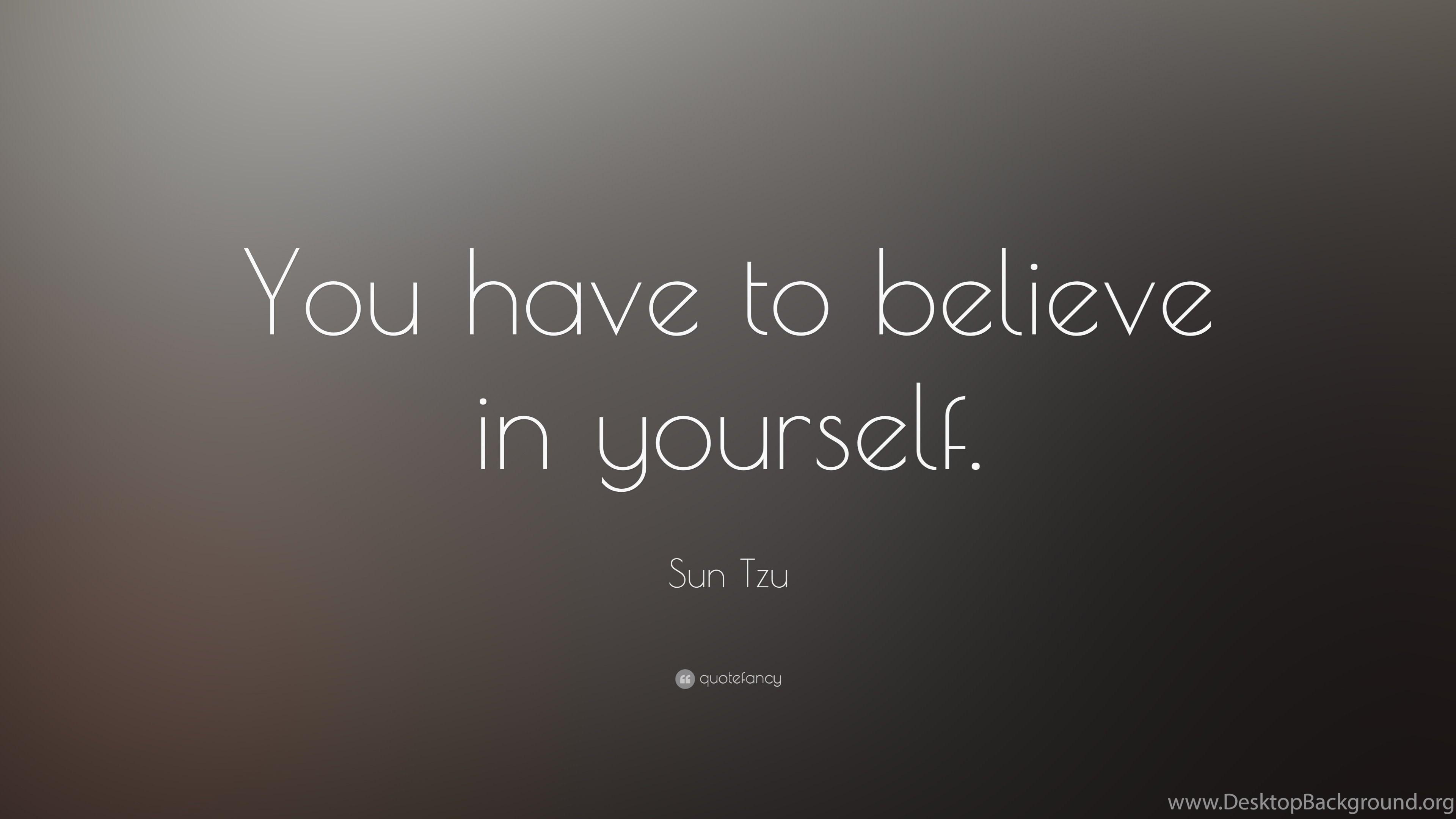 3840x2160 Sun Tzu Quote: “You Have To Believe In Yourself. ” 13 Wallpaper. Desktop Background