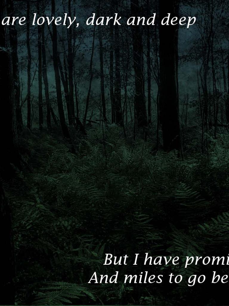 768x1024 Free download The woods are lovely dark and deep Robert Frost The best quotes [1600x1200] for your Desktop, Mobile & Tablet. Explore Robert Frost Wallpaper. Robert Frost Wallpaper, Frost