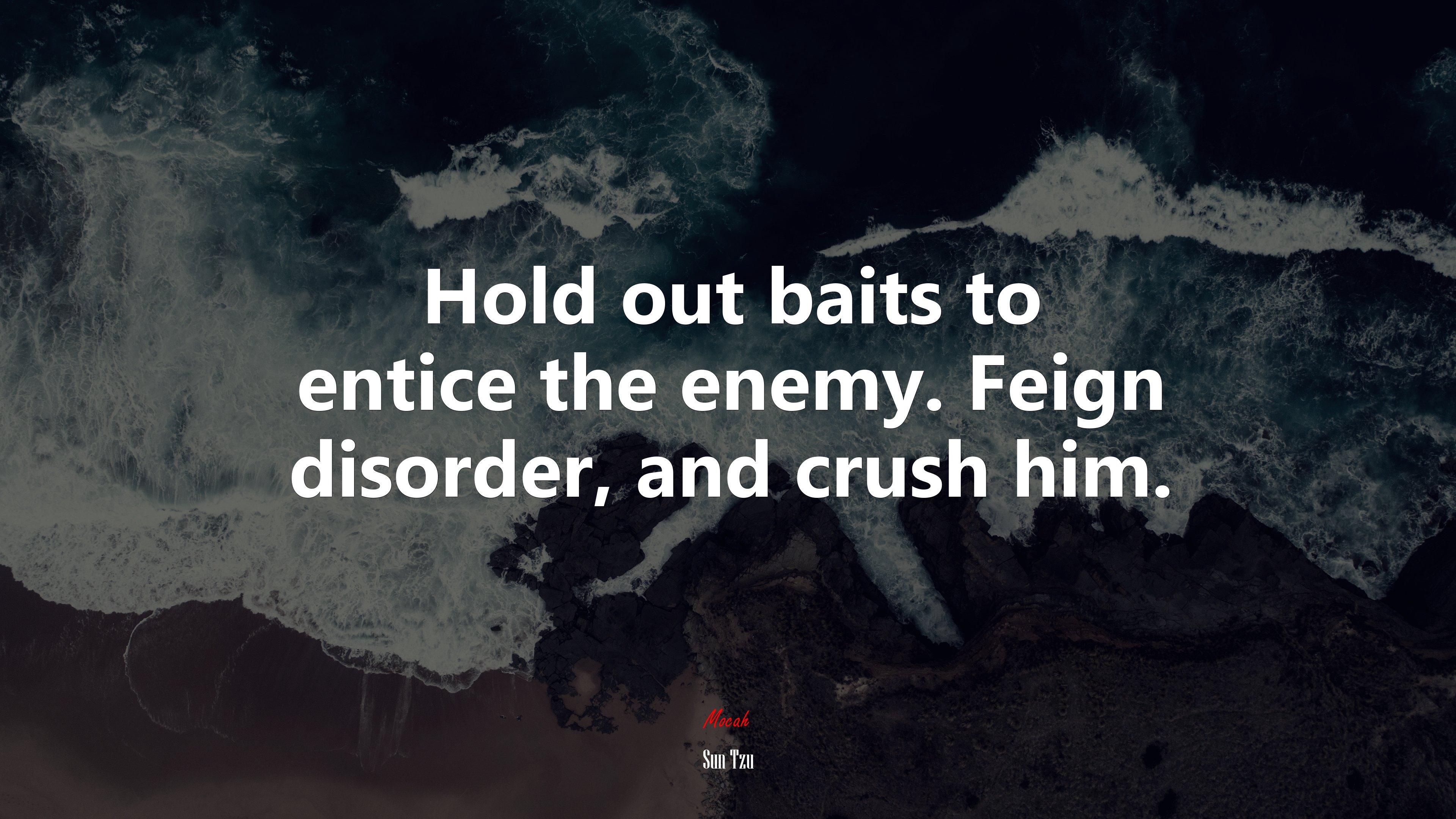3840x2160 Hold out baits to entice the enemy. Feign disorder, and crush him. Sun Tzu quote, 4k wallpaper. Mocah HD Wallpaper