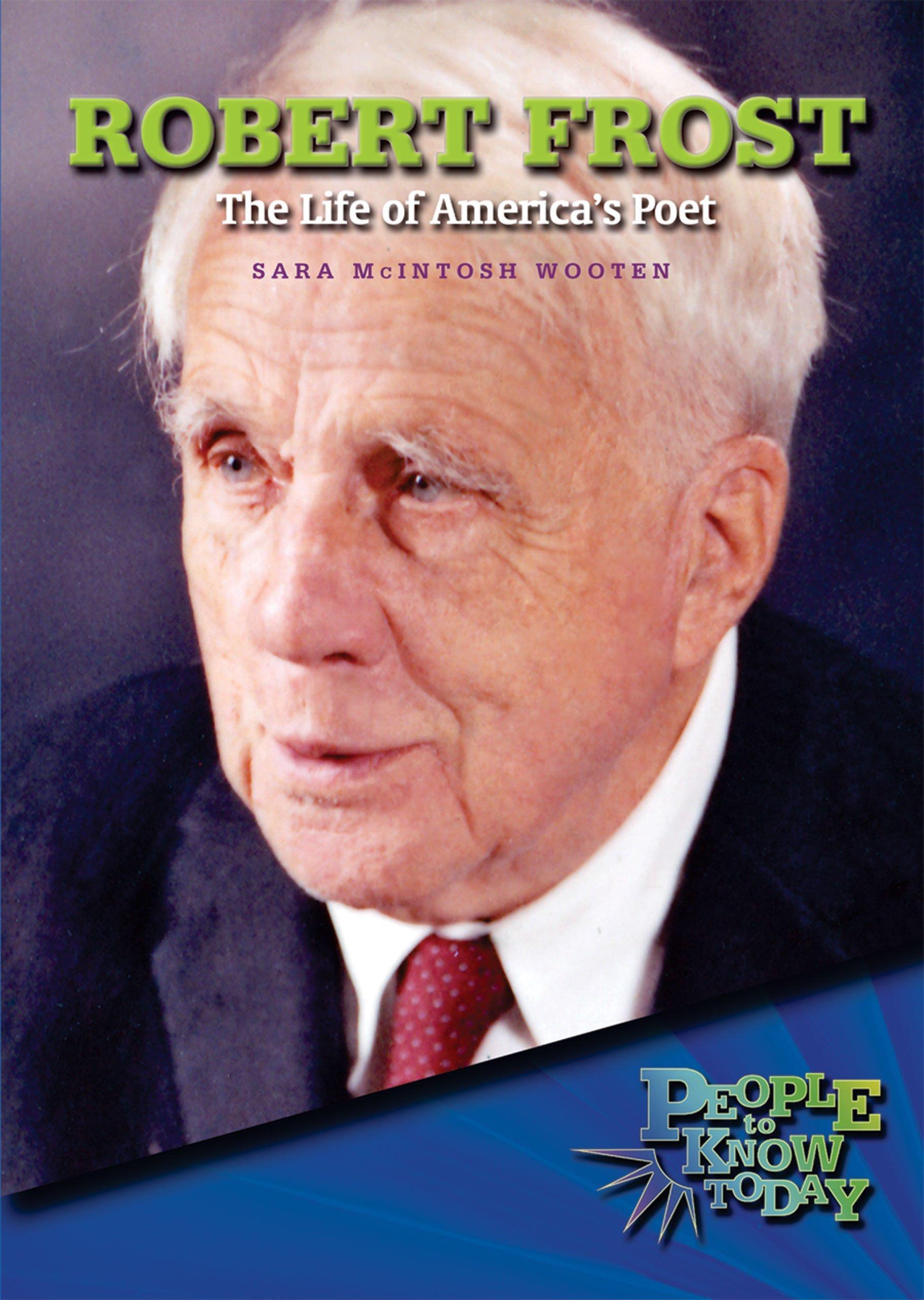 1820x2560 Robert Frost: The Life of America's Poet (People to Know Today): 9780766026278: Wooten, Sara McIntosh: Books
