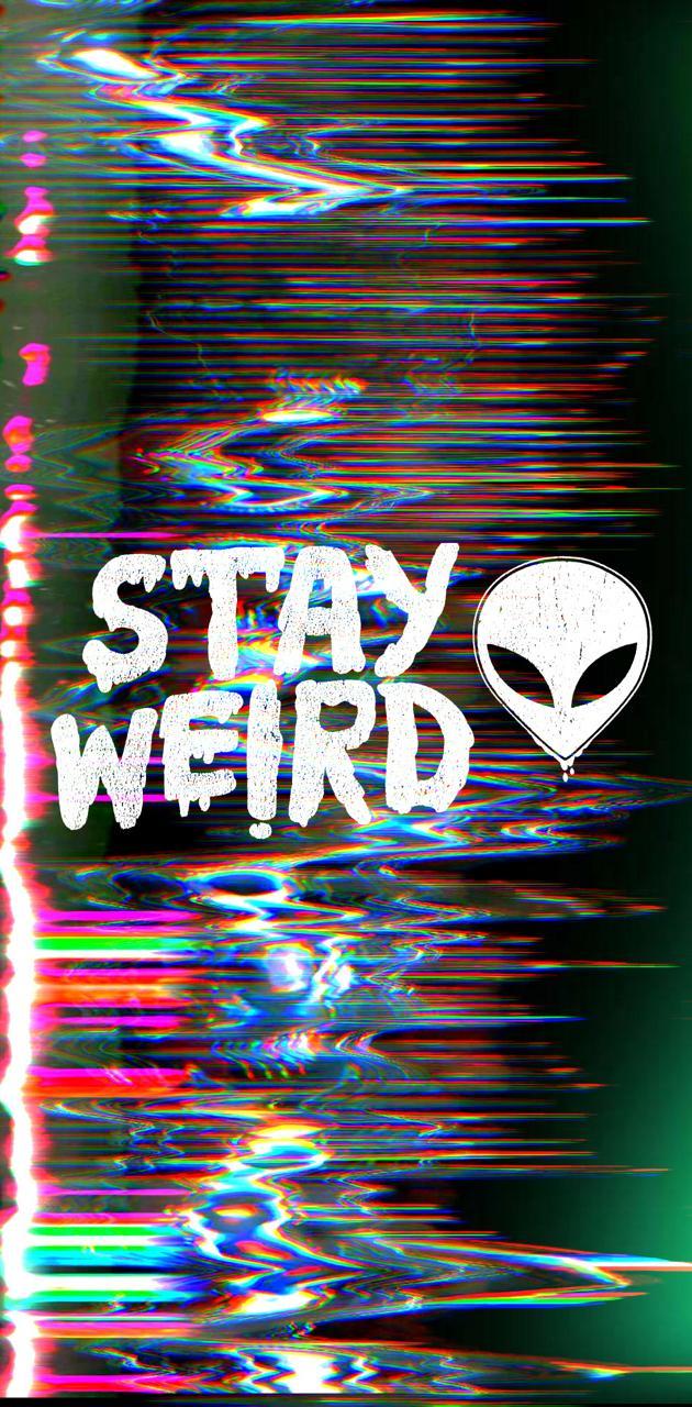 Stay Weird Wallpapers - Top Free Stay Weird Backgrounds - WallpaperAccess
