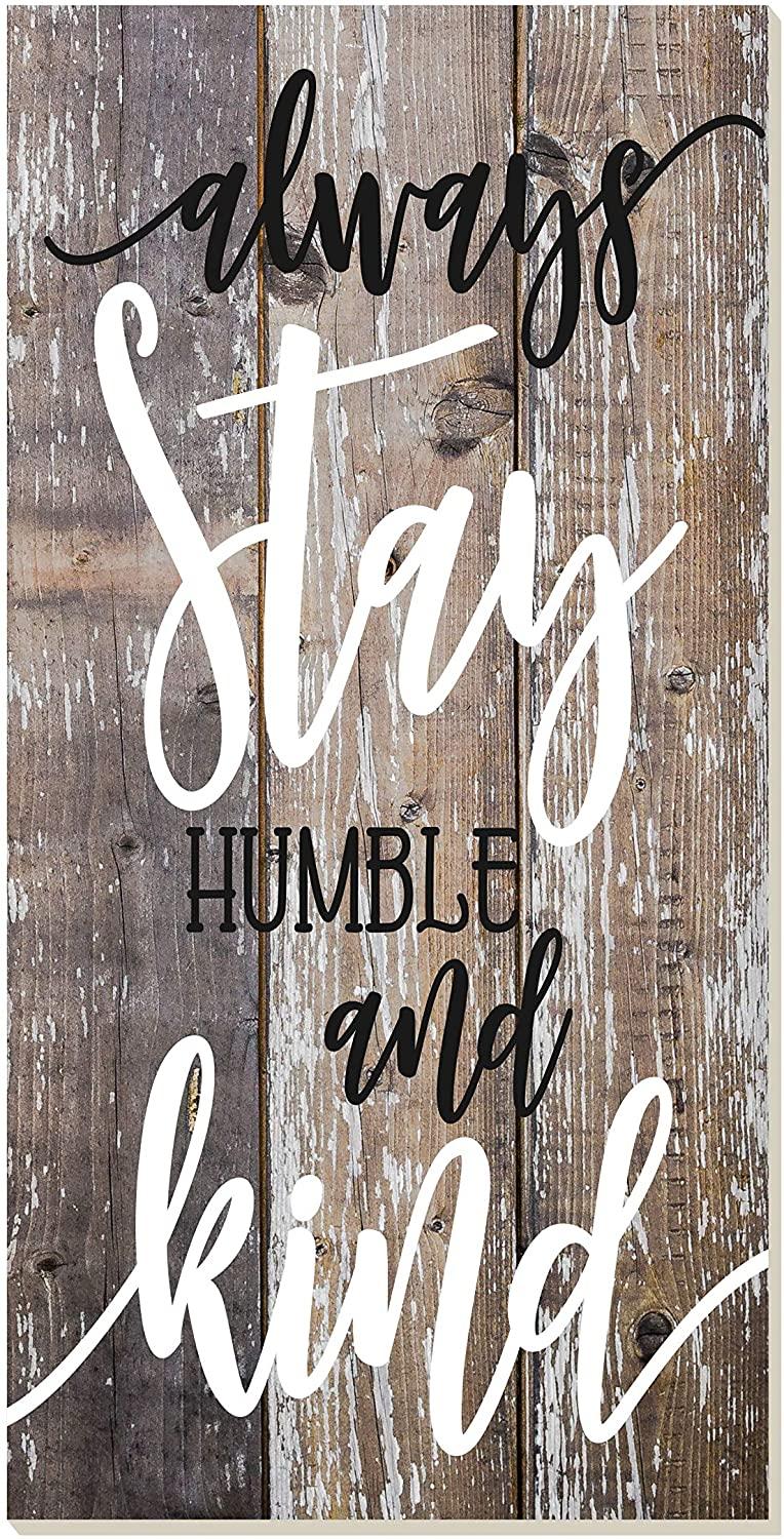 764x1500 Always Stay Humble And Kind Rustic Wood Wall Sign 9x18 : Home & Kitchen